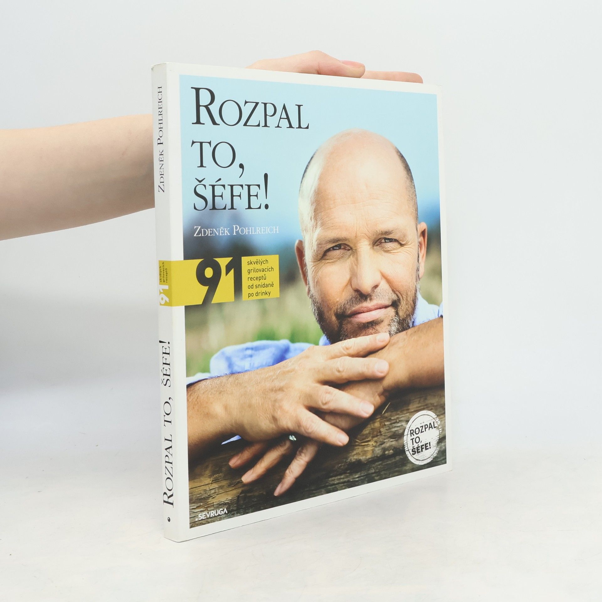 Zdeněk Pohlreich Rozpal to, šéfe!