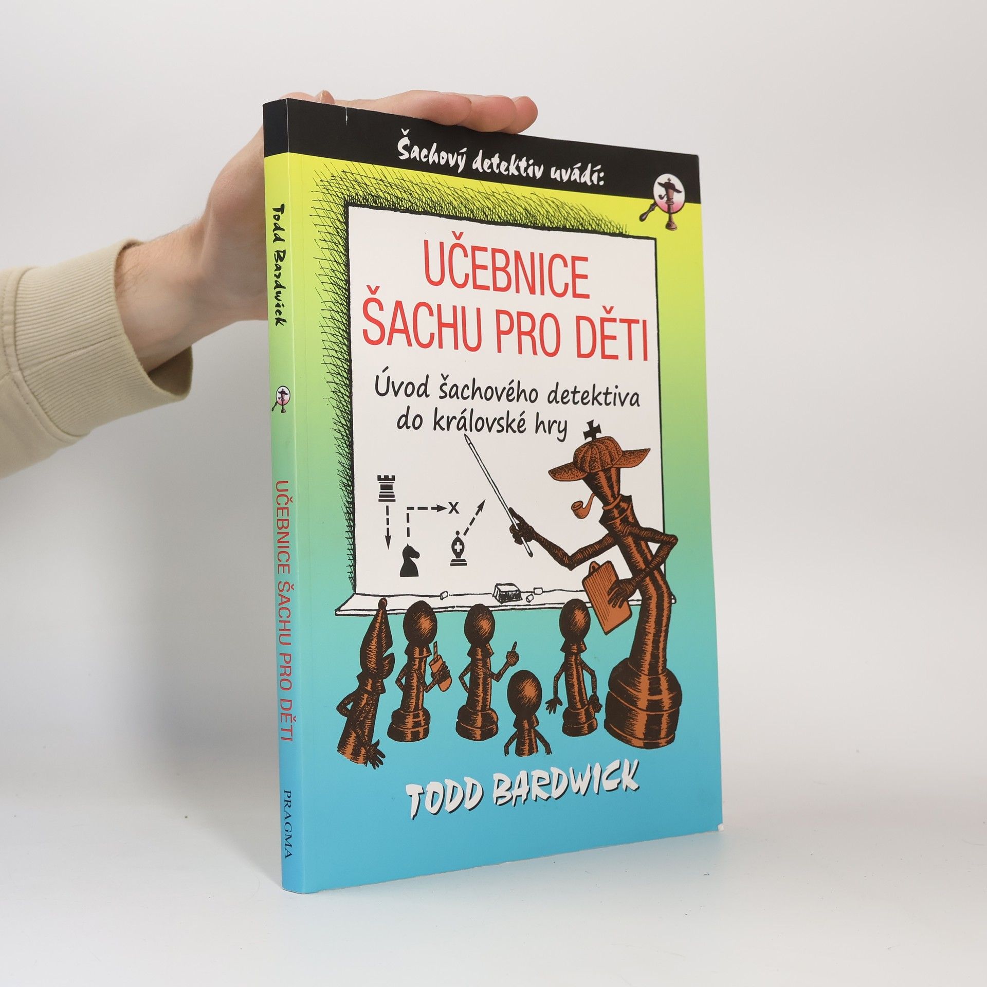 Petr Maršálek Učebnice šachu pro děti. Úvod šachového detektiva do královské hry