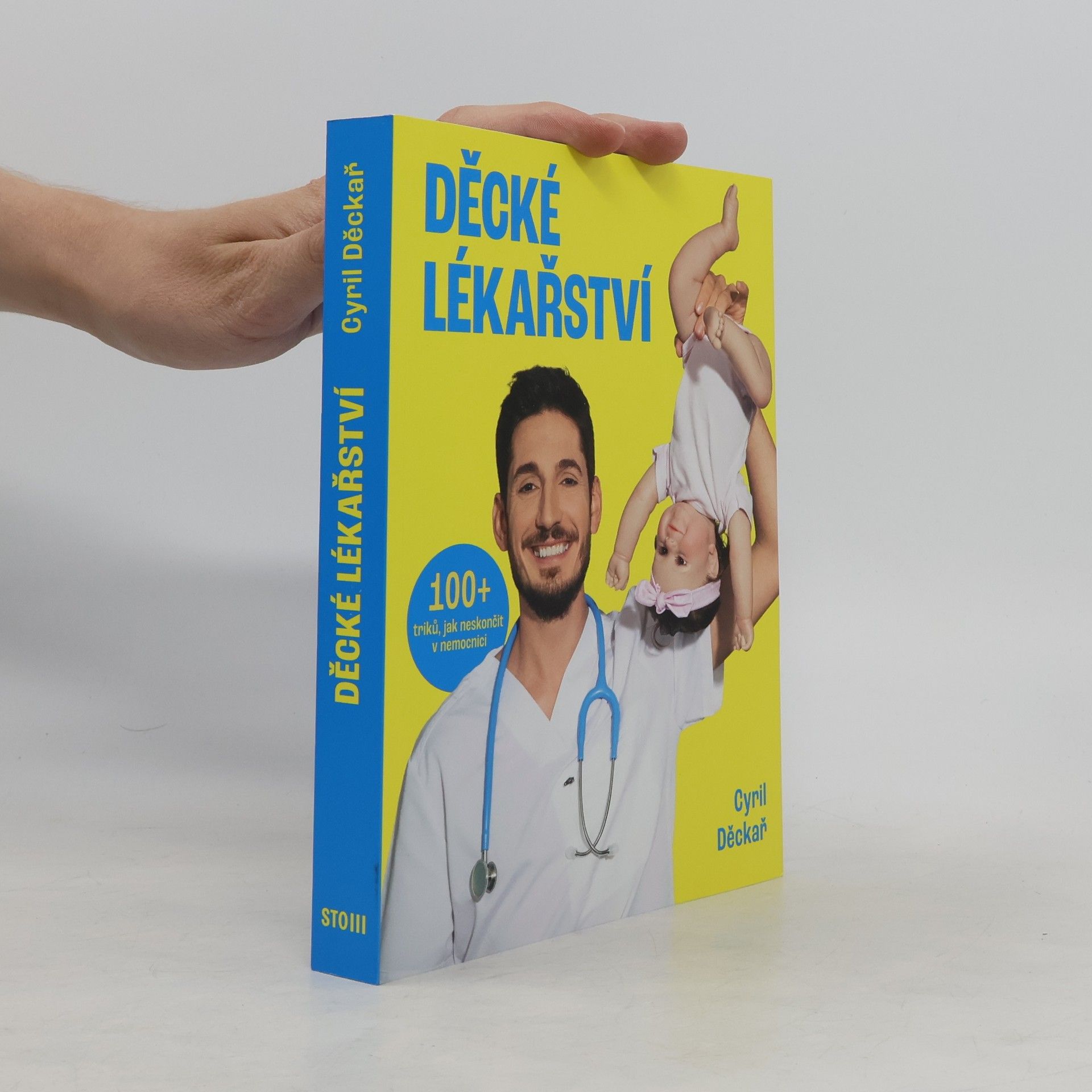 Cyril Děckař Děcké lékařství. 100+ triků, jak neskončit v nemocnici