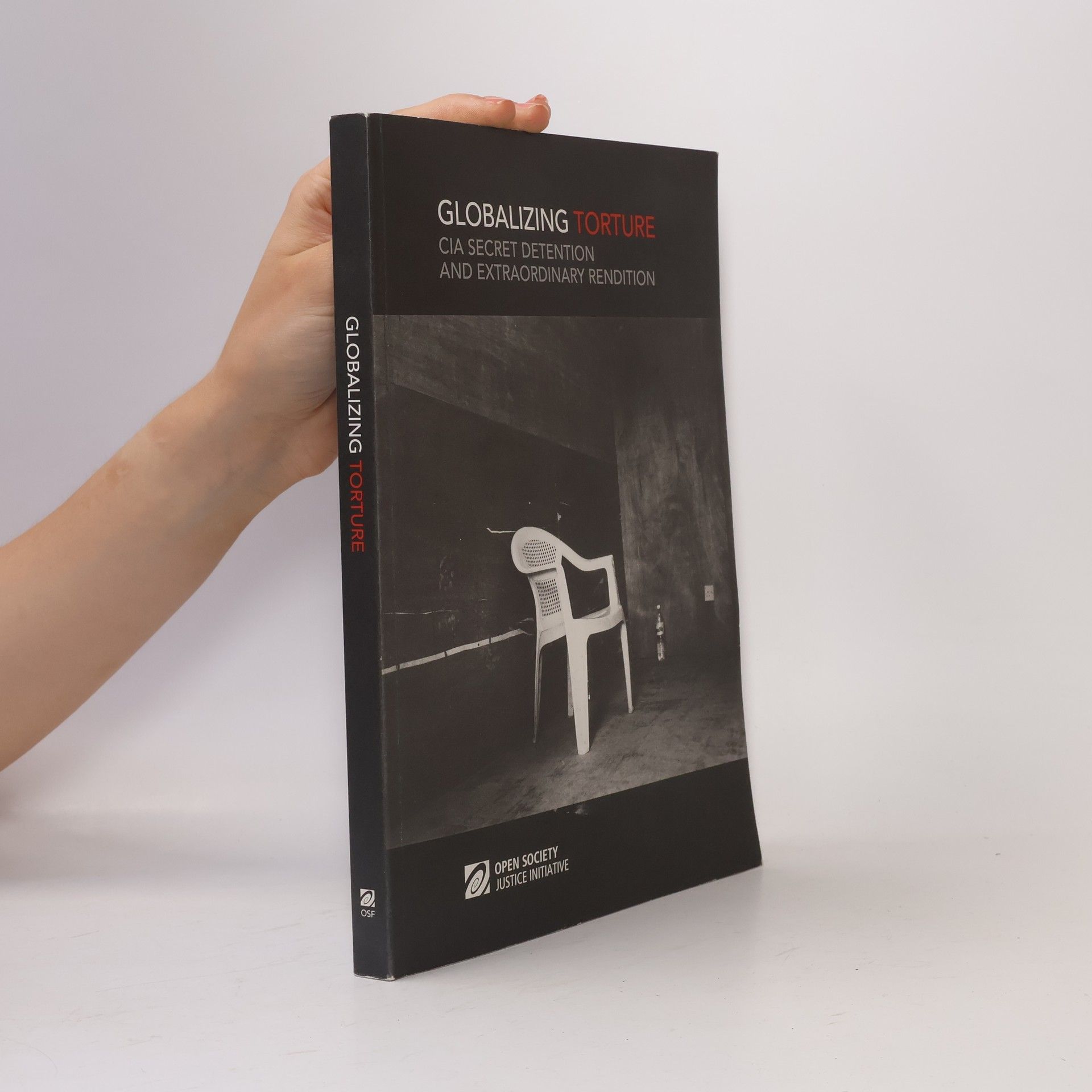 Autorenkollektiv Globalizing Torture: CIA Secret Detention and Extraordinary Rendition