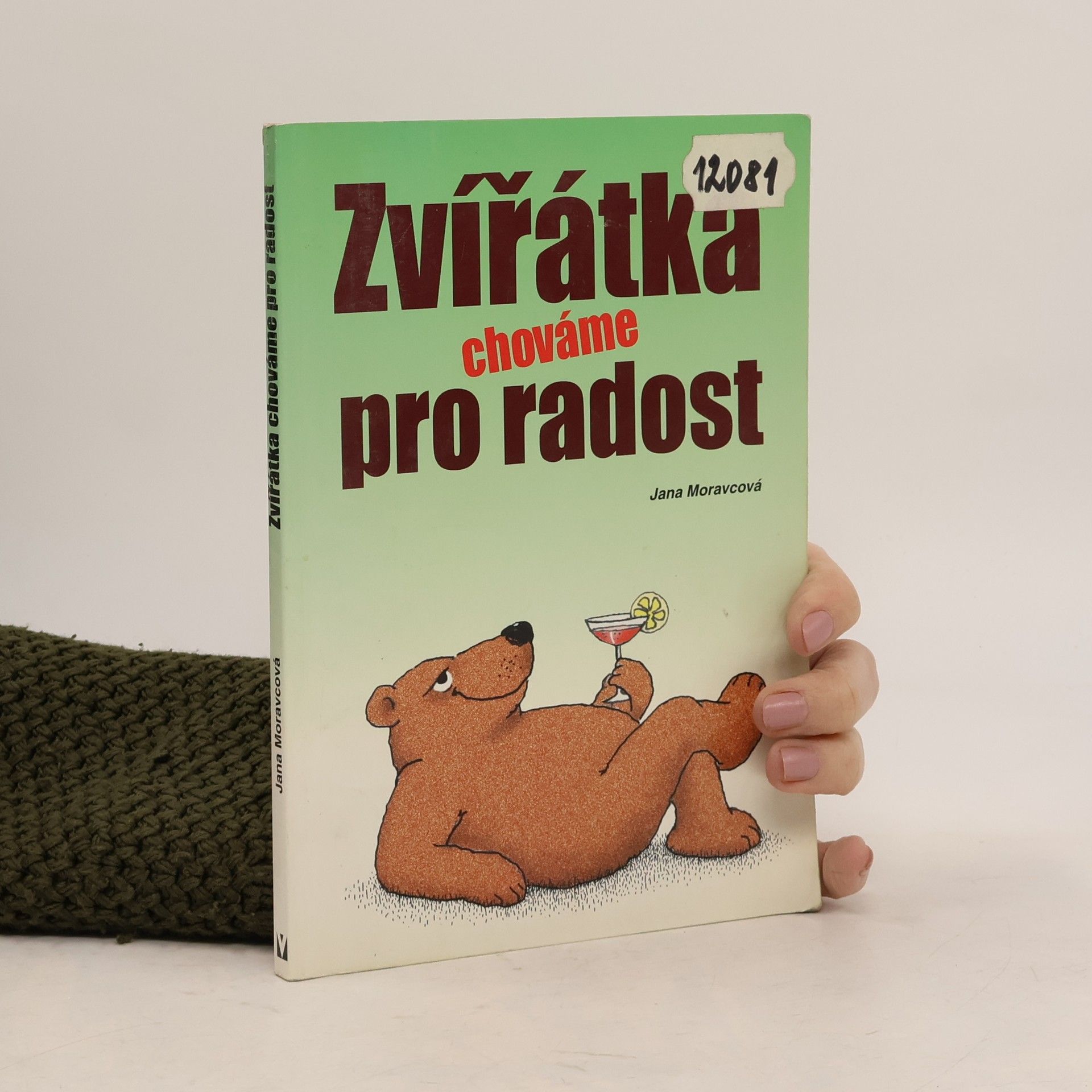 Jana Moravcová Zvířátka chováme pro radost