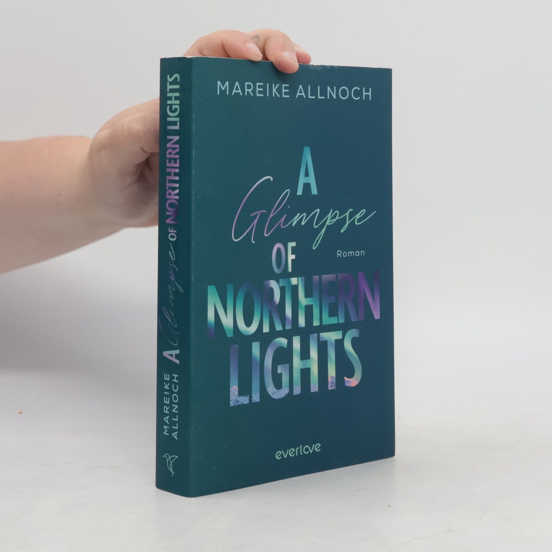 Mareike Allnoch A Glimpse of Northern Lights. Roman | Packende New-Adult-Romance vor der Traumkulisse Islands!