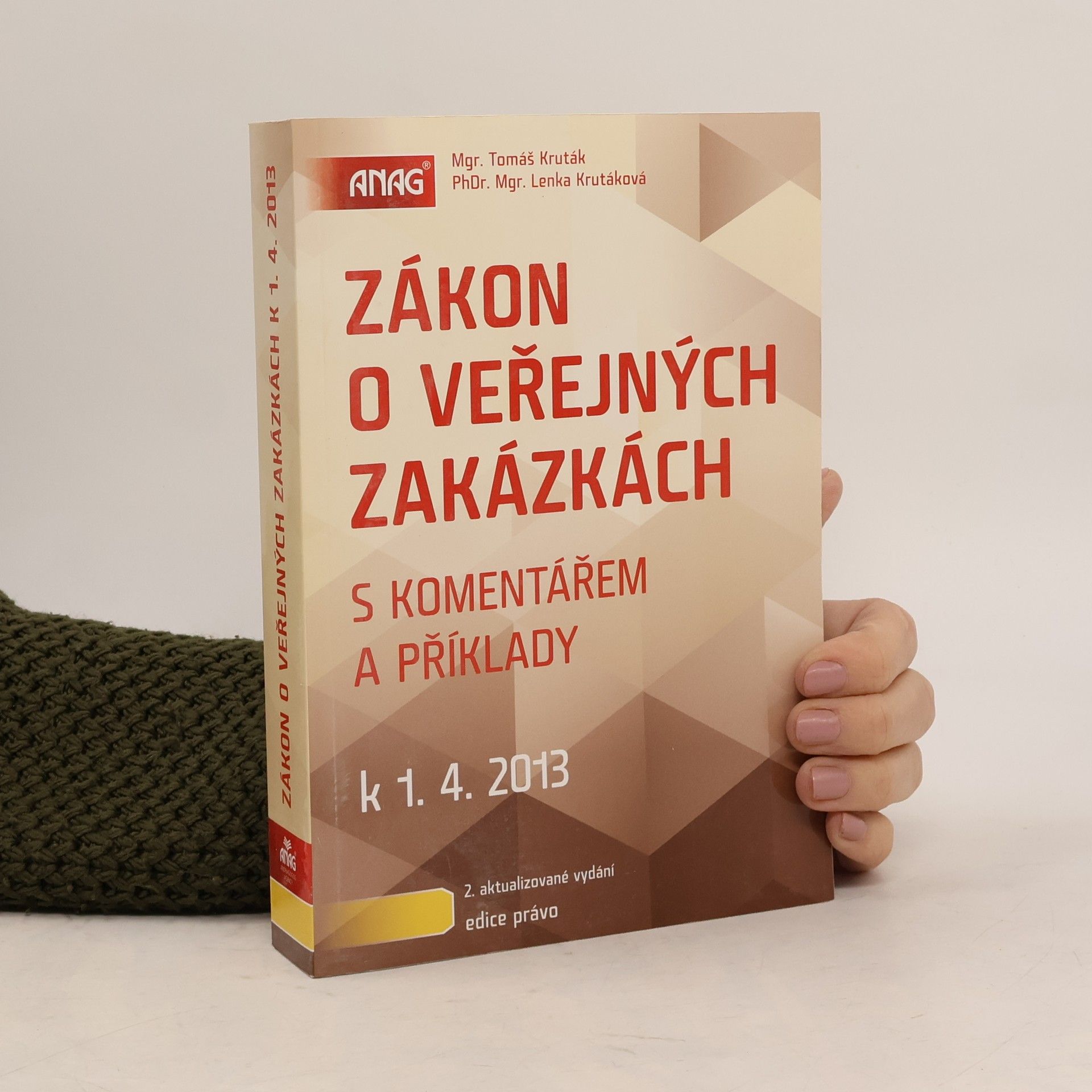Tomáš Kruták Zákon o veřejných zakázkách s komentářem a příklady k 1. 4. 2013