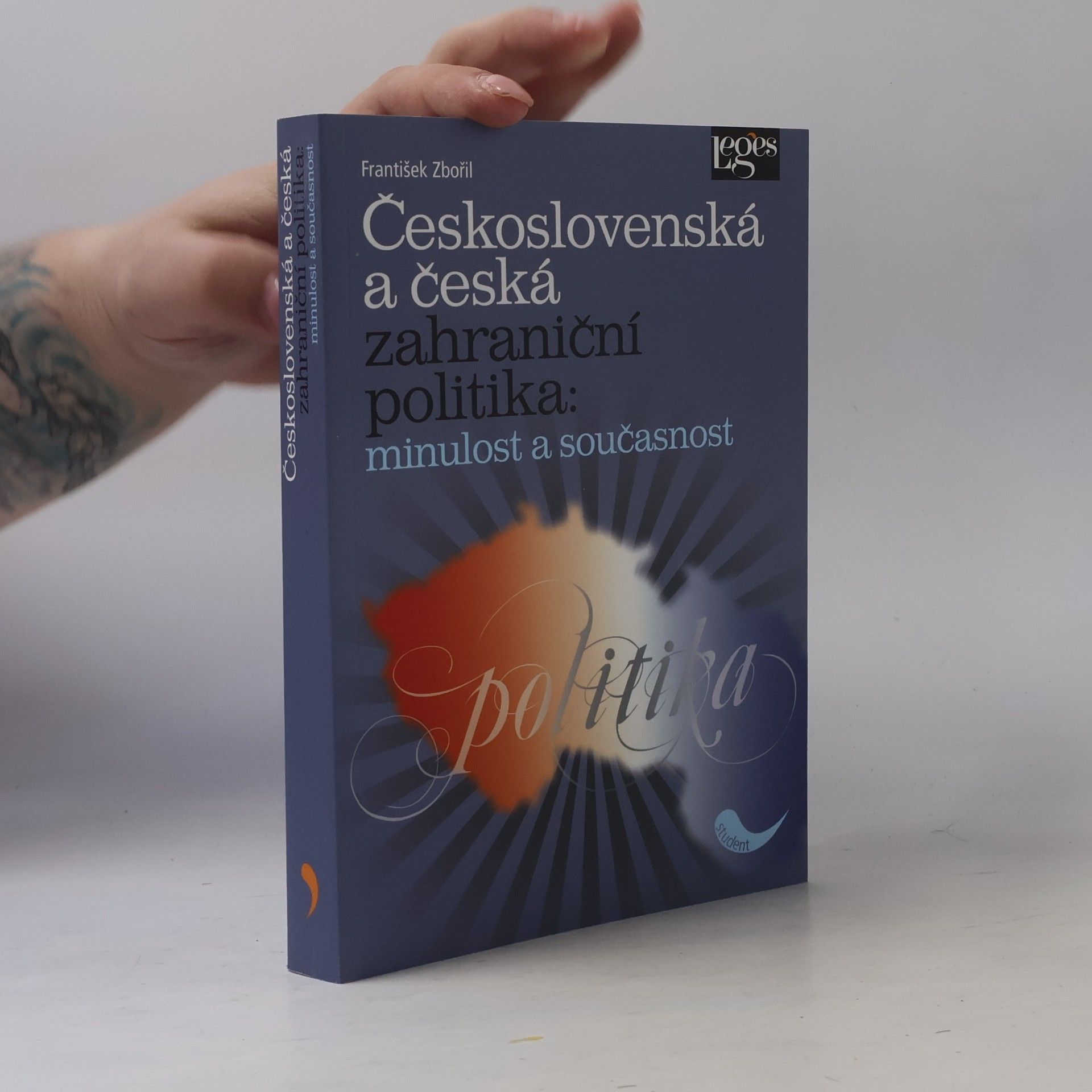 František Zbořil Československá a česká zahraniční politika : minulost a současnost