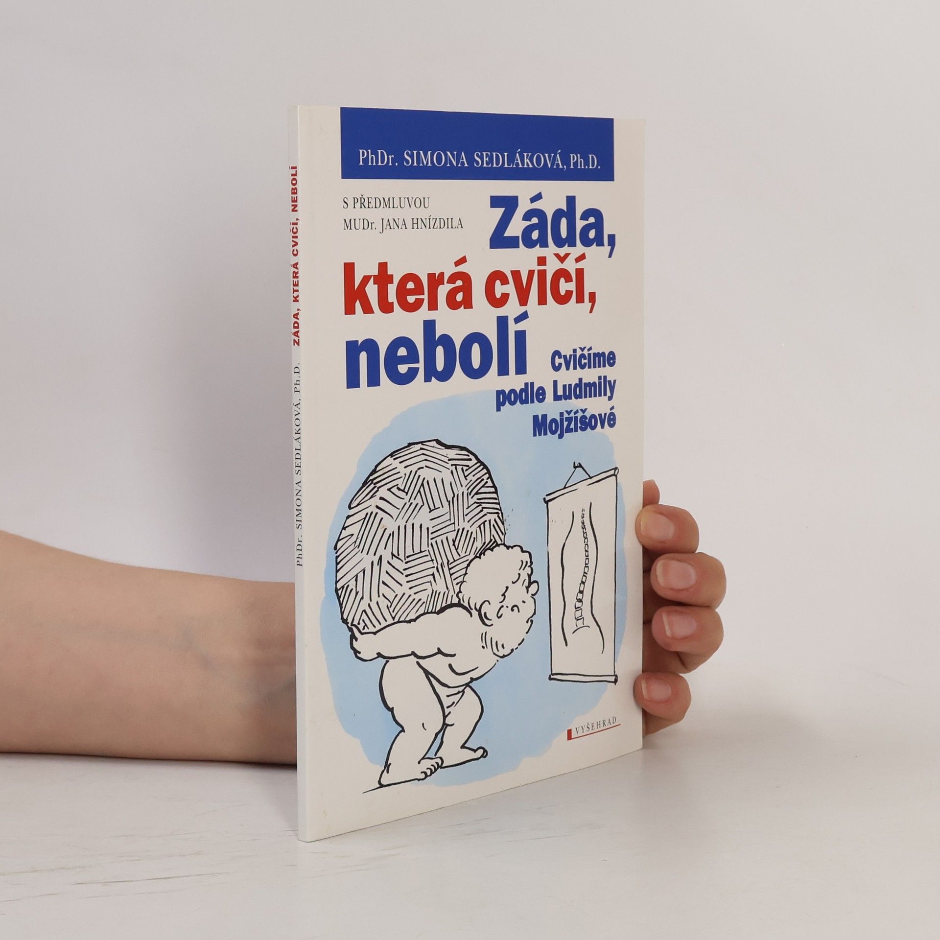 Simona Sedláková Záda, která cvičí, nebolí : cvičíme podle Ludmily Mojžíšové