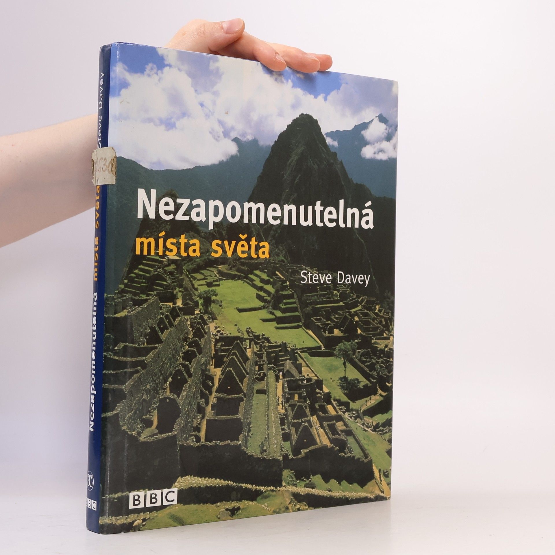 Steve Davey Nezapomenutelná místa světa, která musíte vidět