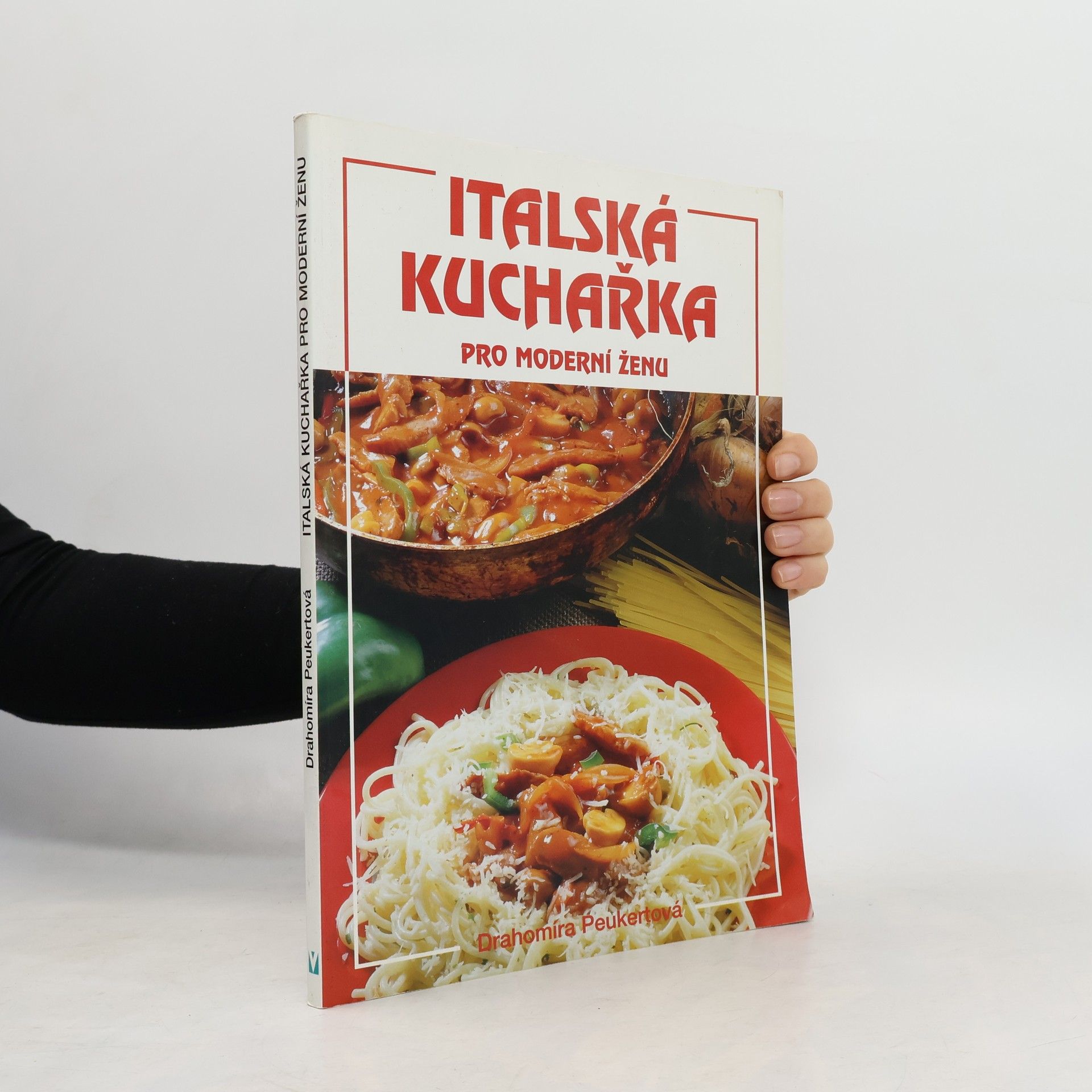 Drahomíra Peukertová Italská kuchařka pro moderní ženu