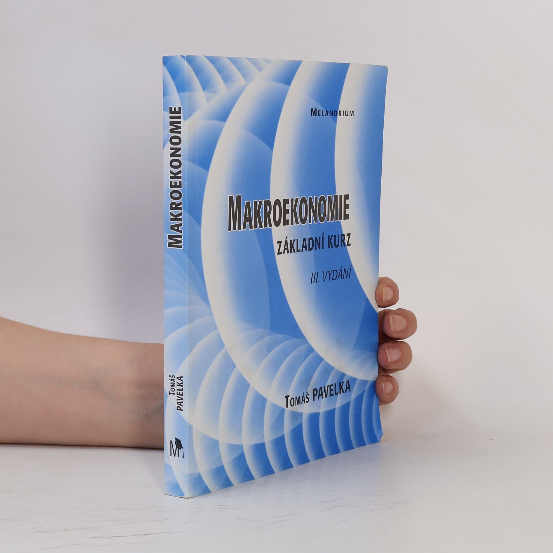 Tomáš Pavelka Makroekonomie. Základní kurz