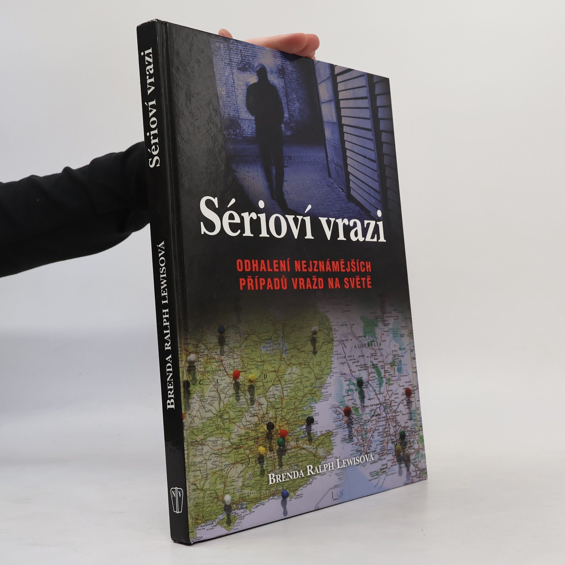 Brenda Ralph Lewis Sérioví vrazi. Odhalení nejznámějších případů vražd na světě