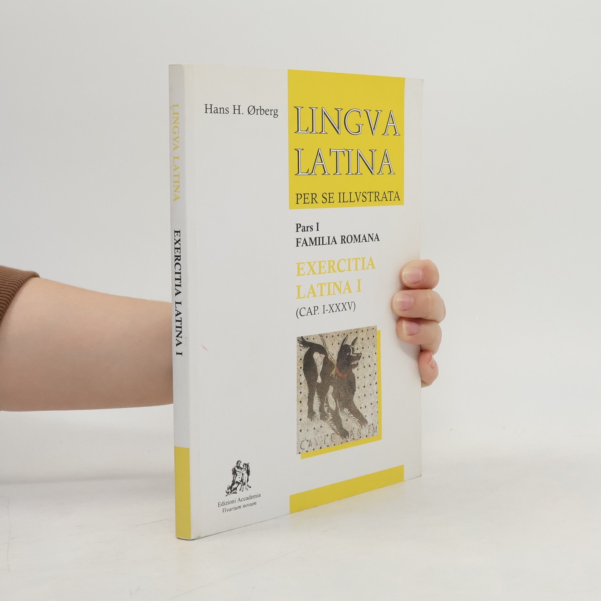 Hans Henning Ørberg Lingva Latina per se illvstrata. Pars I, Familia romana. Exercitia latina I (cap. i-xxxv)