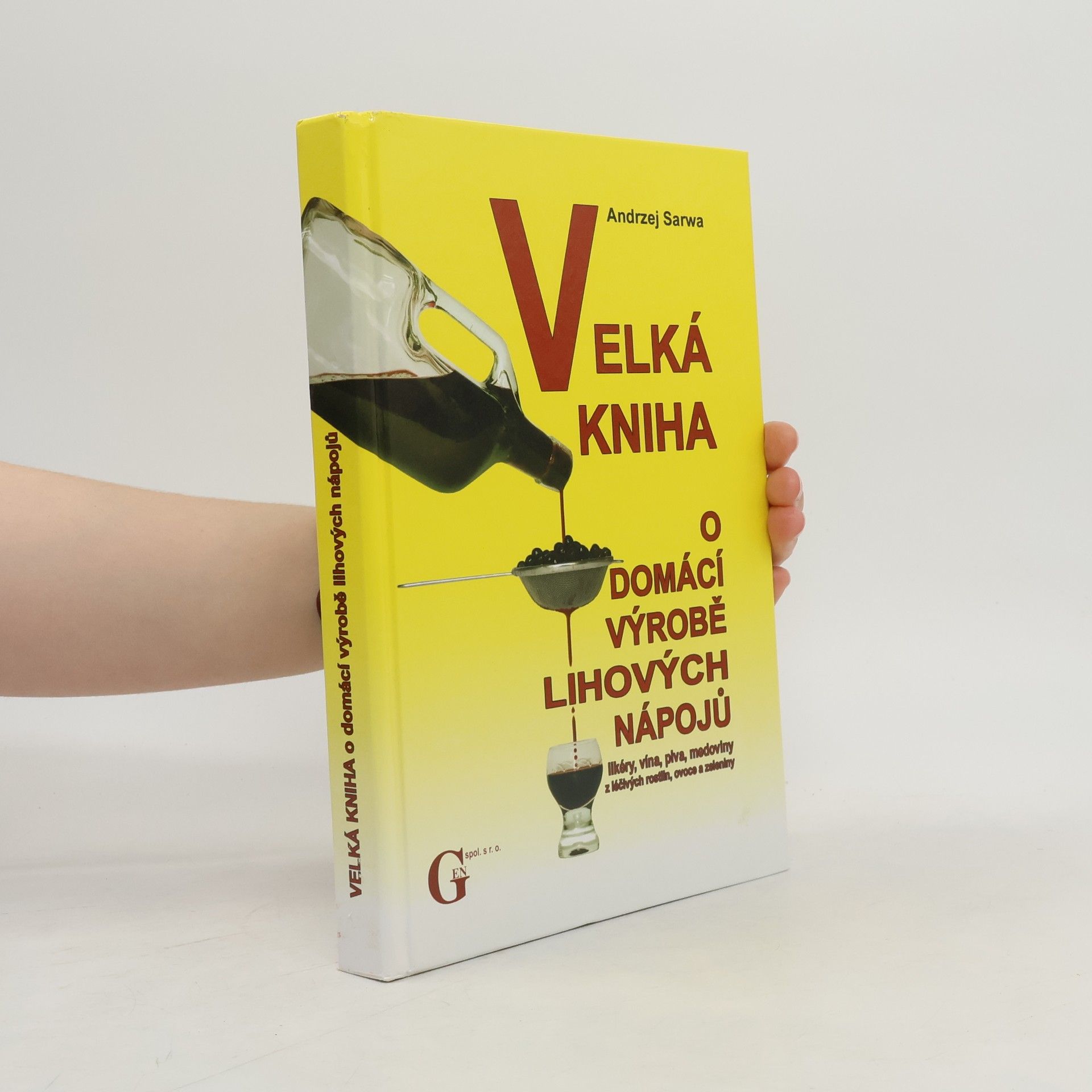 Andrzej Sarwa Velká kniha o domácí výrobě lihových nápojů