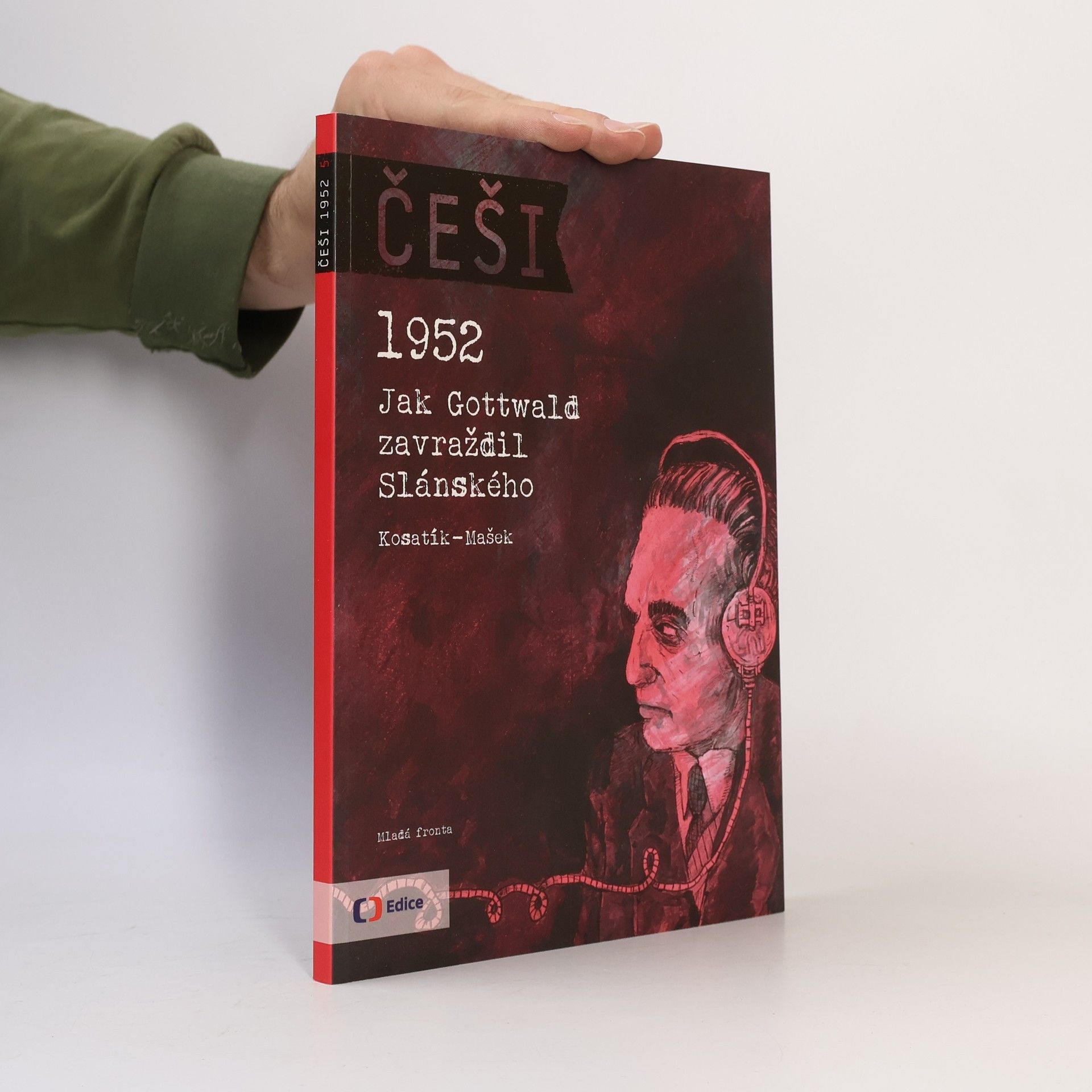 Vojtěch Mašek Češi - Jak Gottwald zavraždil Slánského
