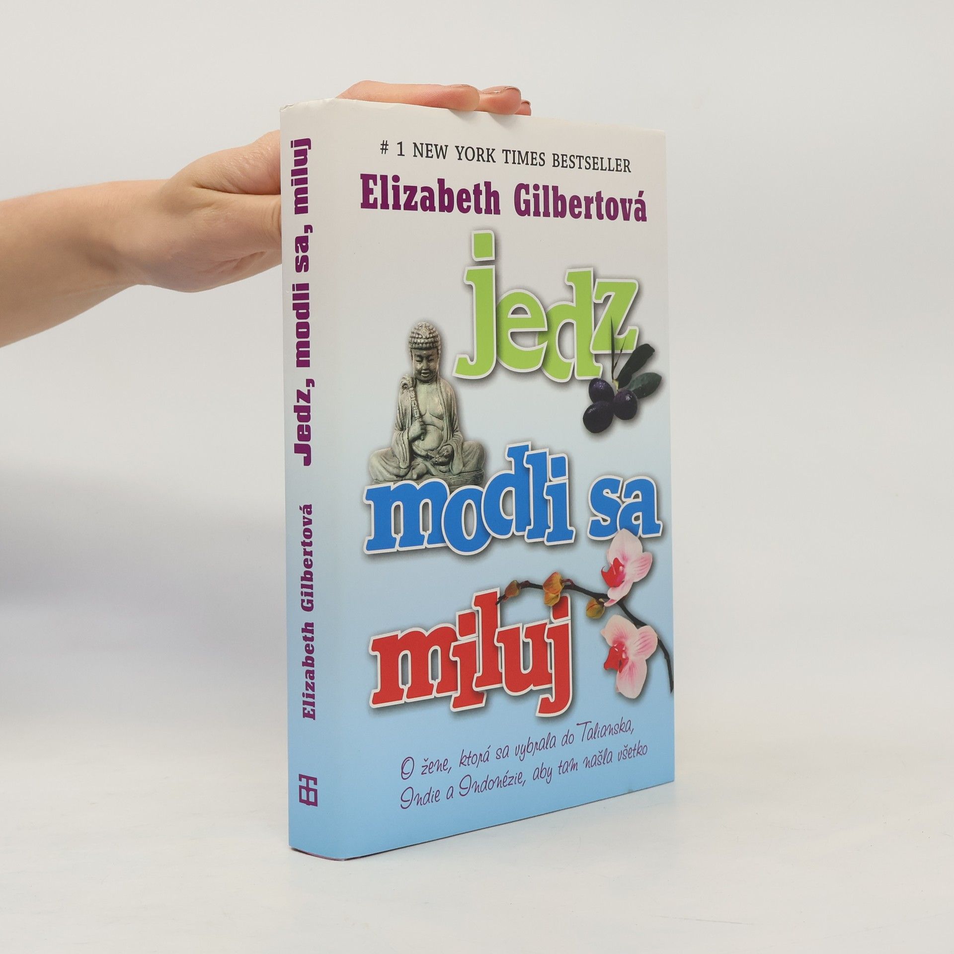 Elizabeth Gilbertová Jedz, modli sa, miluj
