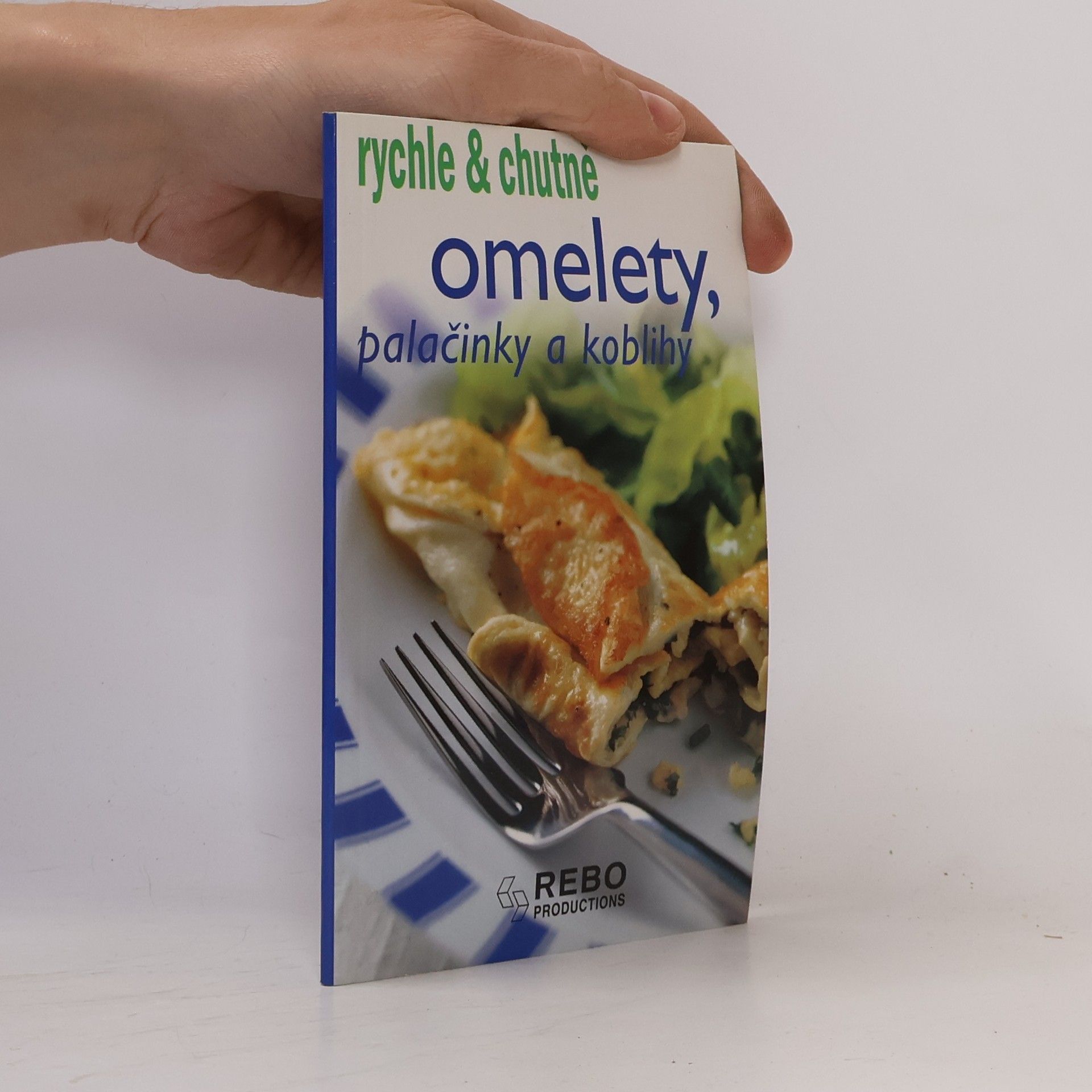 Kolektív autorov Omelety, palačinky a koblihy rychle & chutně