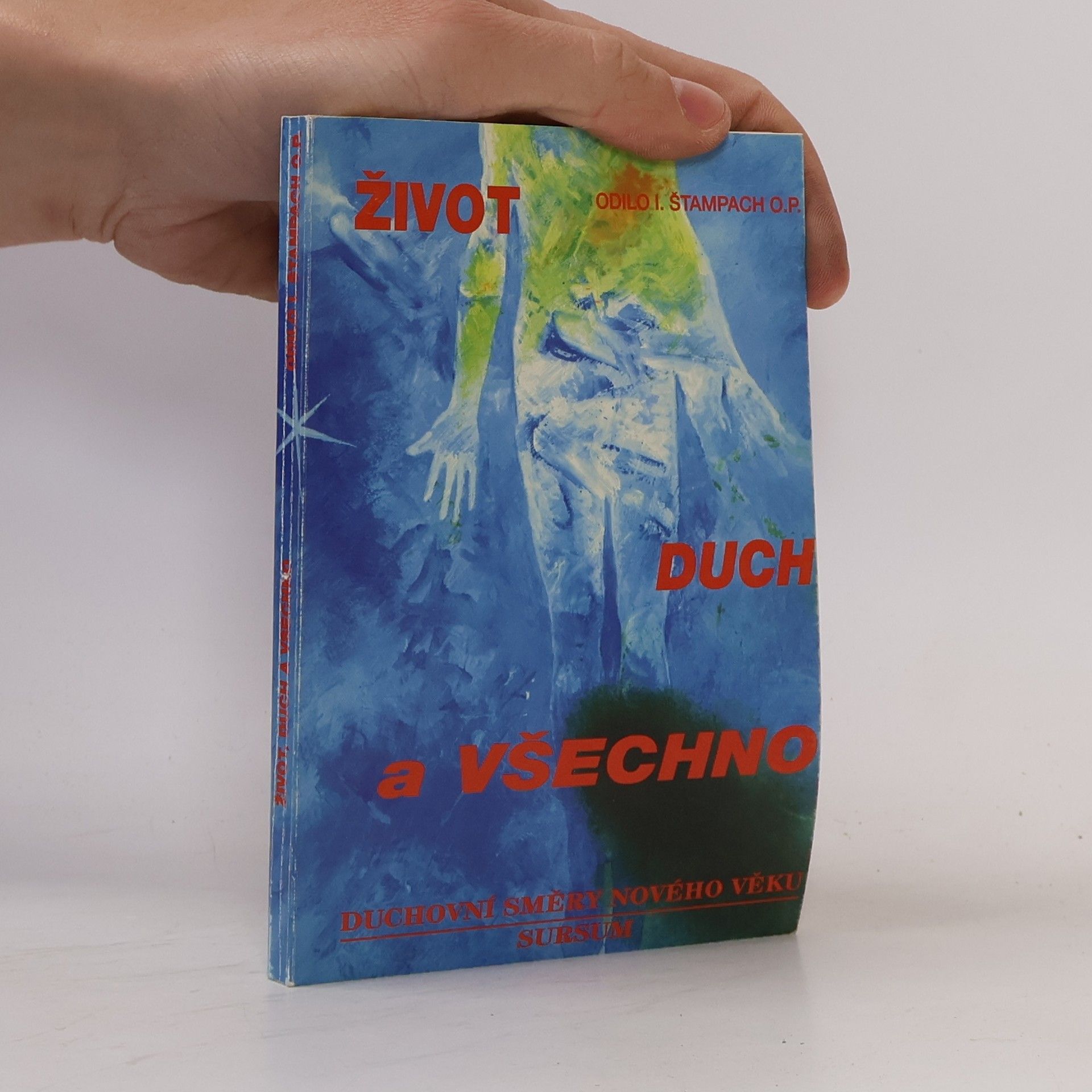 Ivan Odilo Štampach Život, duch a všechno
