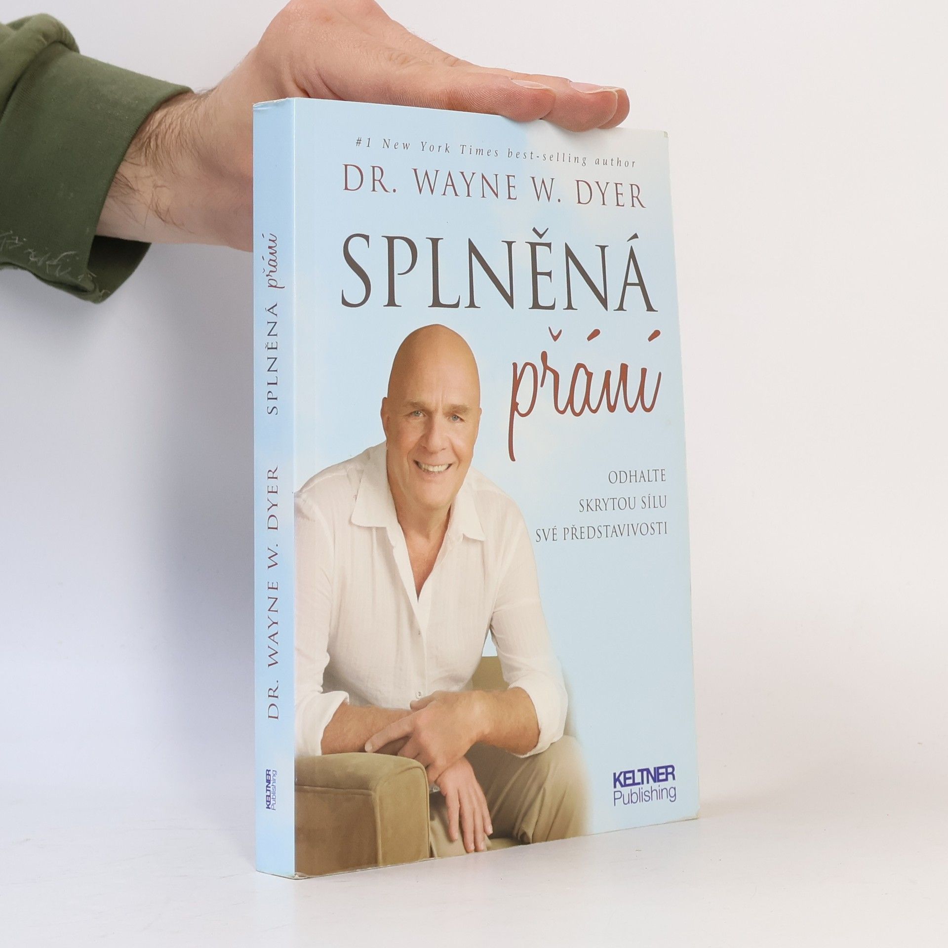 Wayne W. Dyer Splněná přání. Odhalte skrytou sílu své představivosti