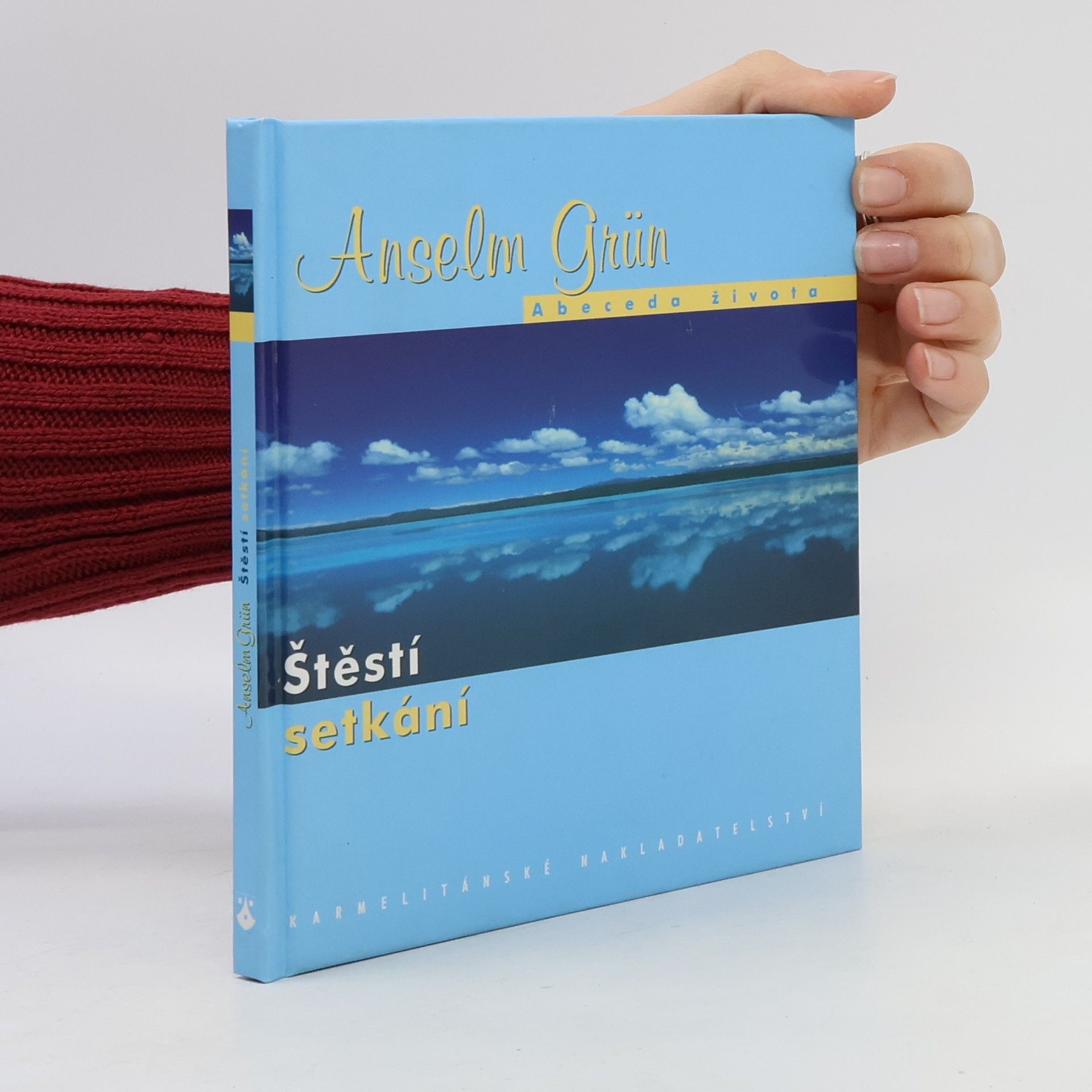 Anselm Grün Štěstí setkání