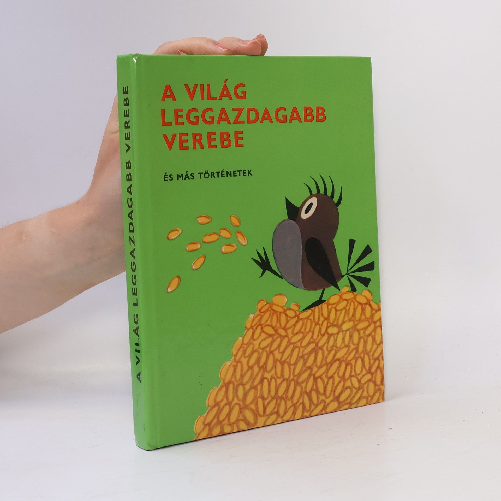 Kolektiv autorů A világ leggazdagabb verebe és más történetek