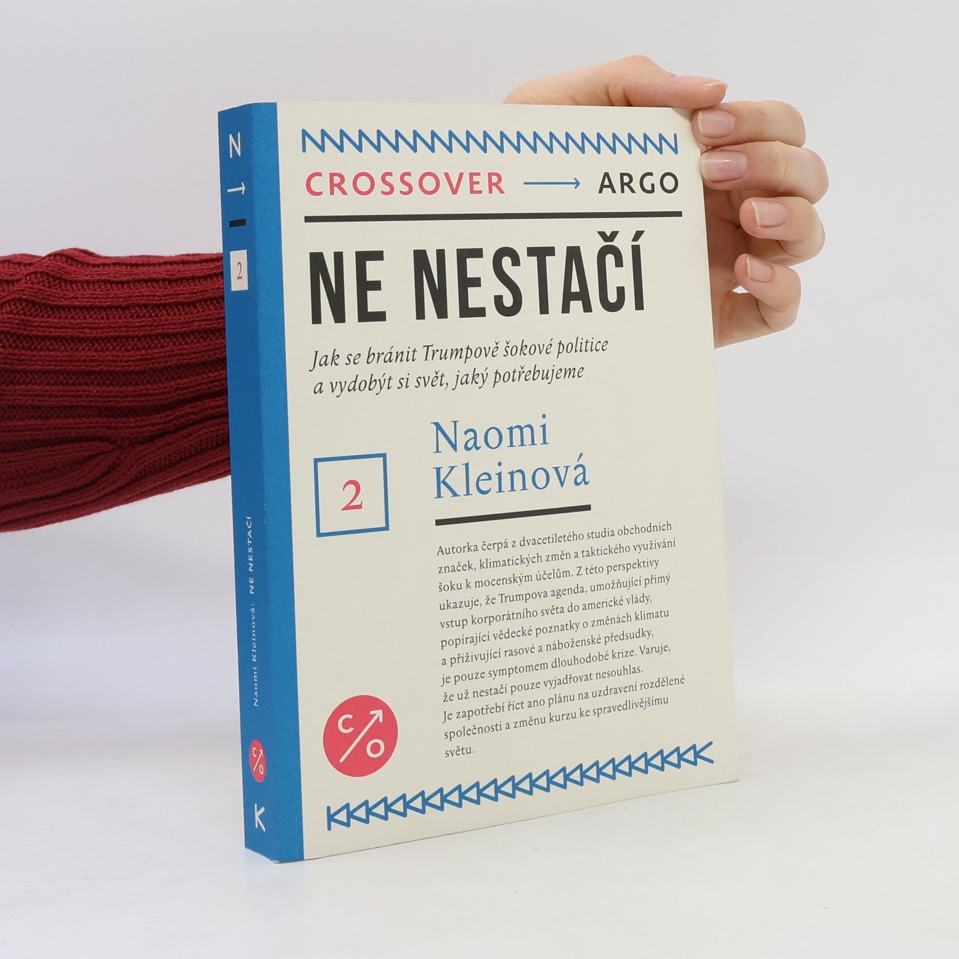 Naomi Klein Ne nestačí. Jak se bránit Trumpově šokové politice a vydobýt si svět, jaký potřebujeme