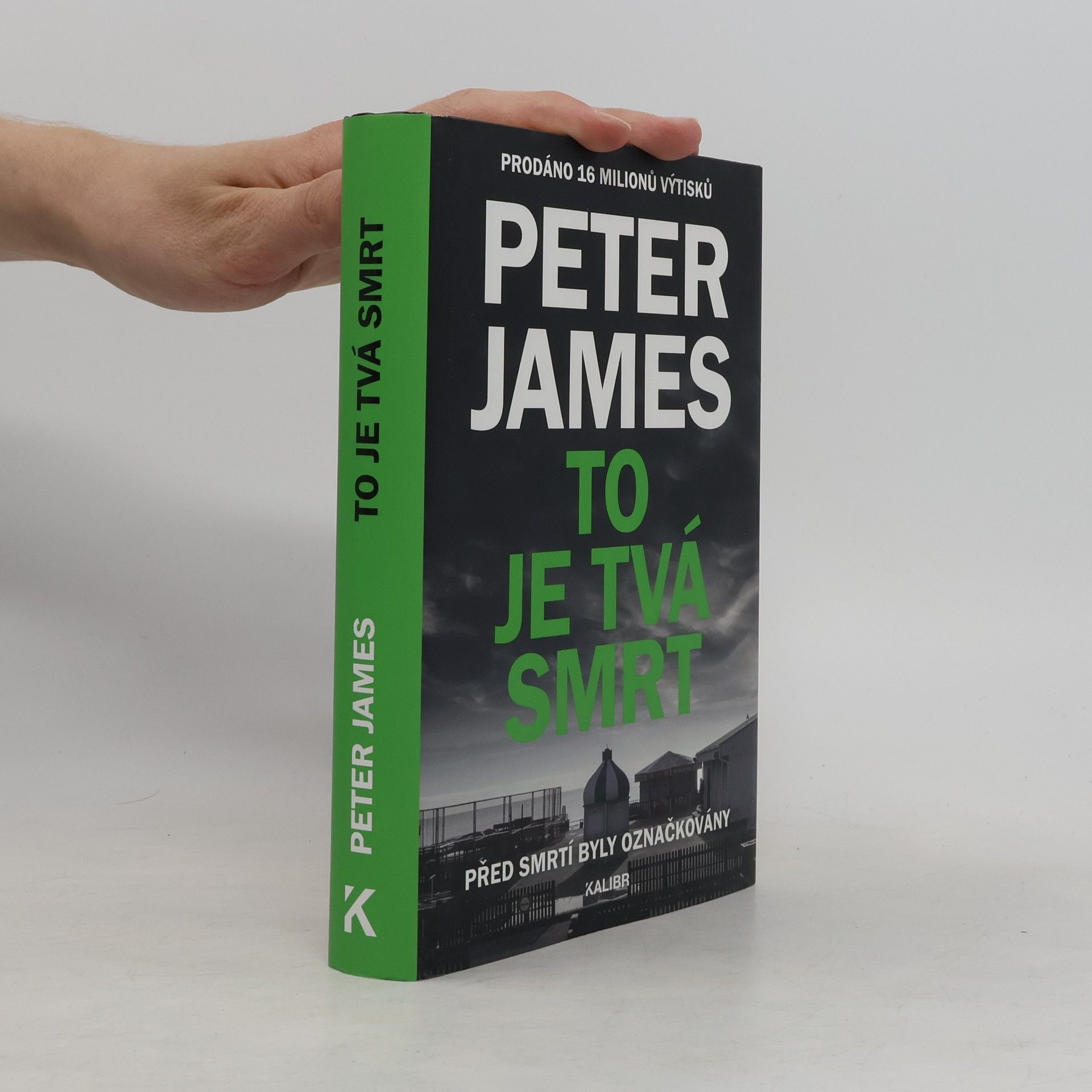 Peter James To je tvá smrt : před smrtí byly označkovány
