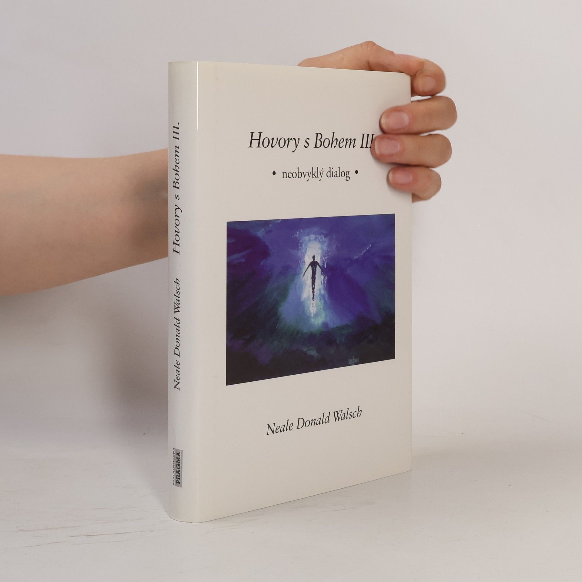 Neale Donald Walsch Hovory s Bohem III: Neobvyklý dialog