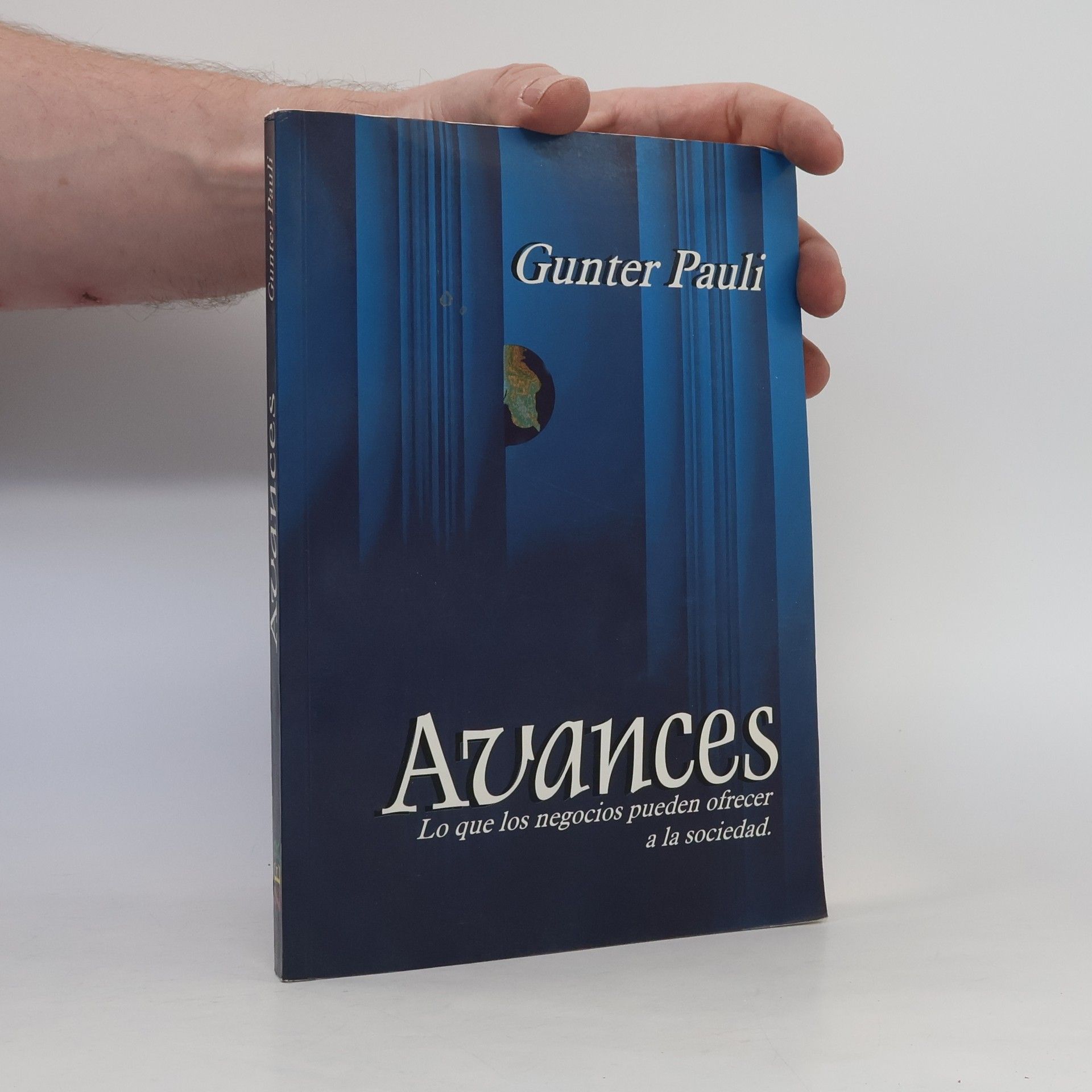 Gunter A. Pauli Avances. Lo que los negocios pueden ofrecer a la sociedad