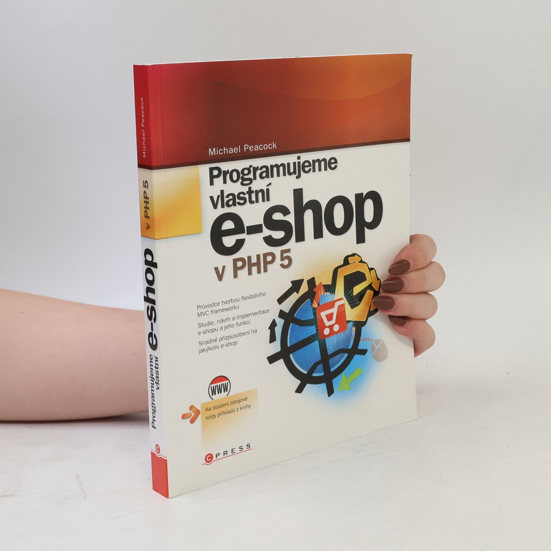 Michael Peacock Programujeme vlastní e-shop v PHP 5