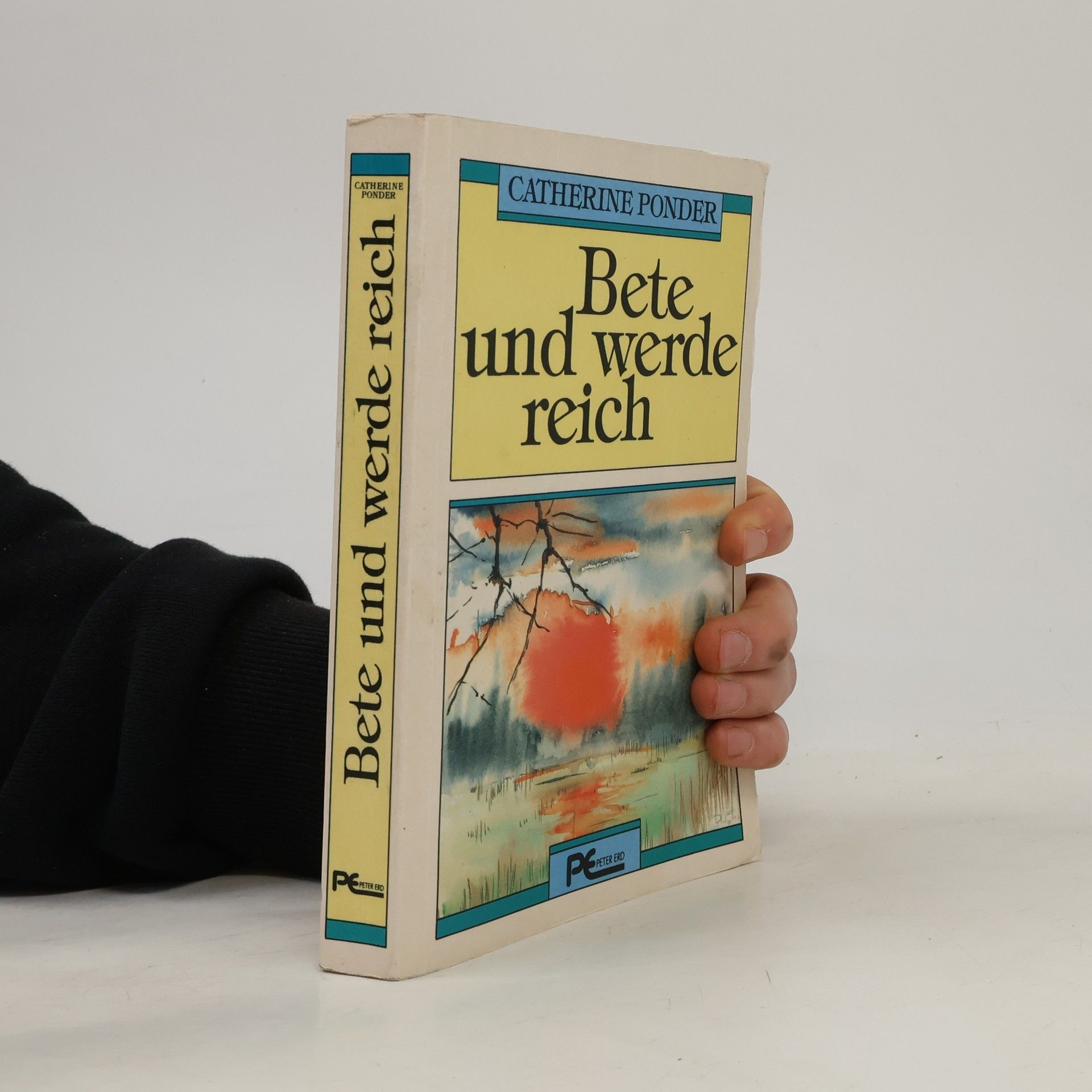 Catherine Ponder Bete und werde reich