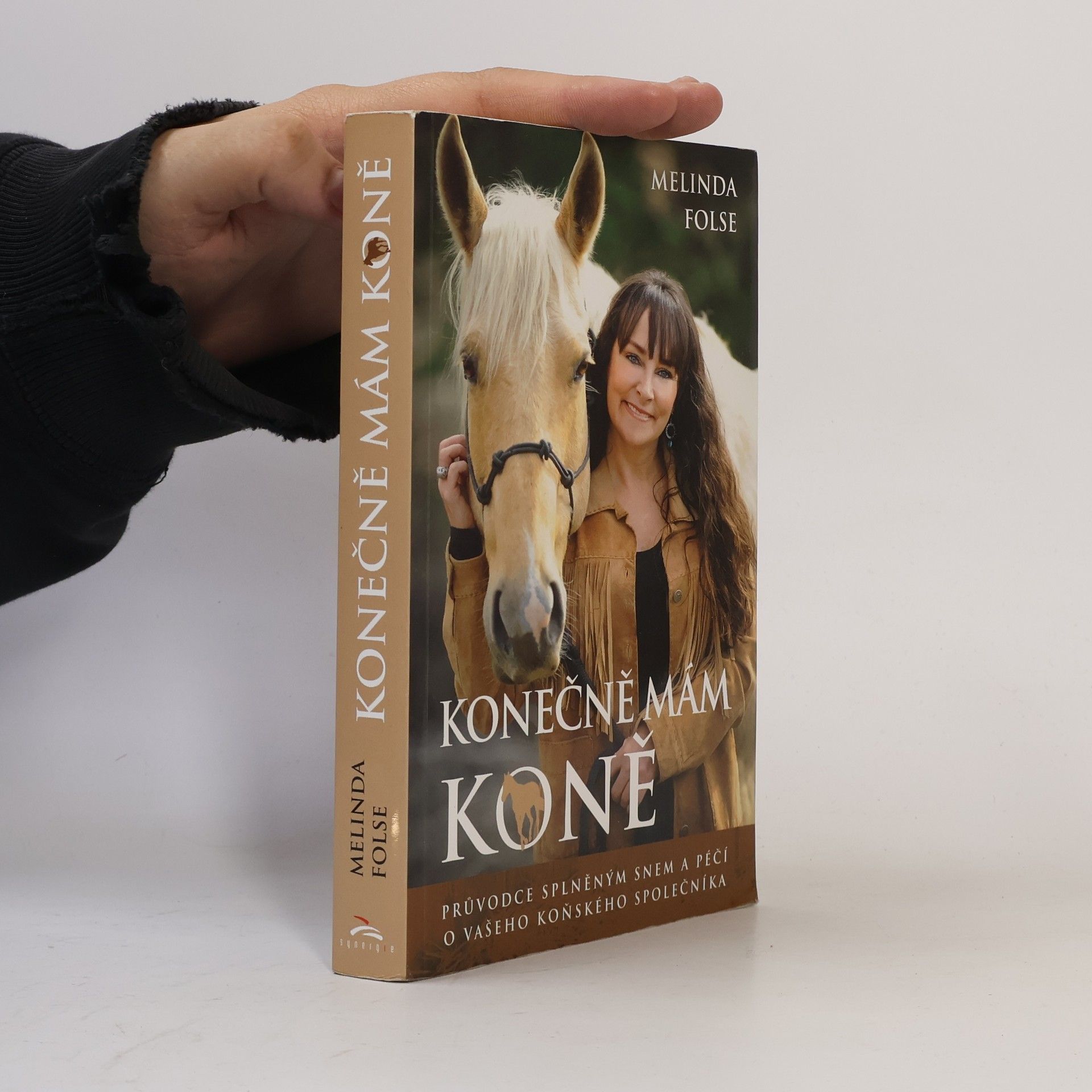Melinda Folse Konečně mám koně : průvodce splněným snem a péčí o vašeho koňského společníka