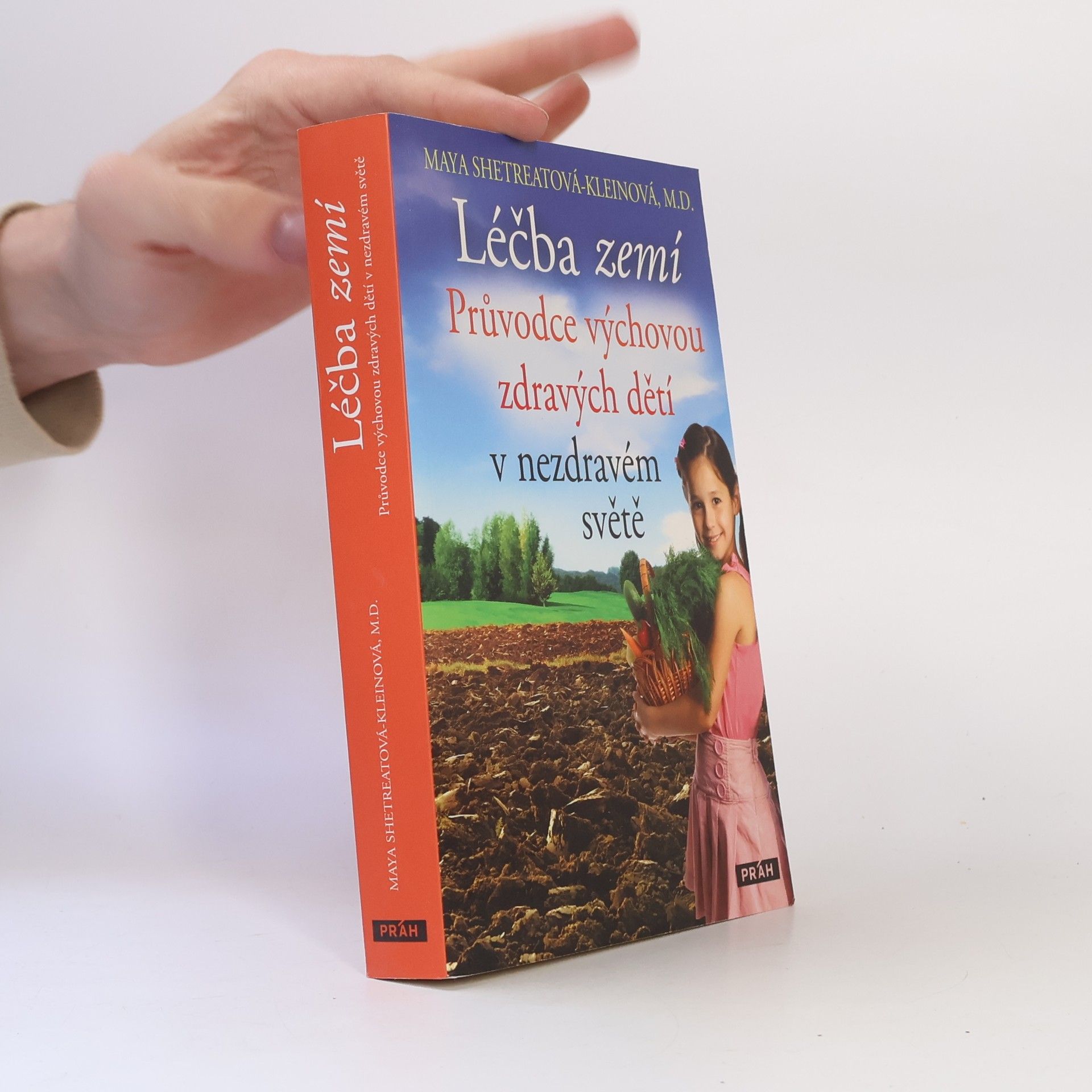 Maya Shetreat-Klein Léčba zemí : průvodce výchovou zdravých dětí v nezdravém světě