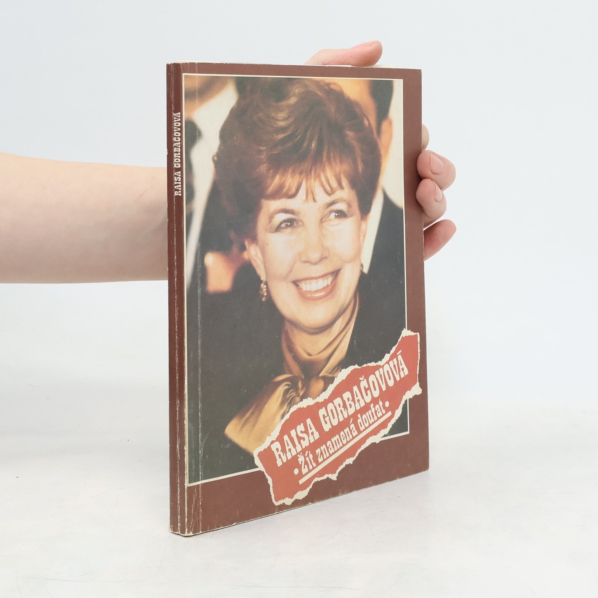 Raisa Gorbačovová Žít znamená doufat