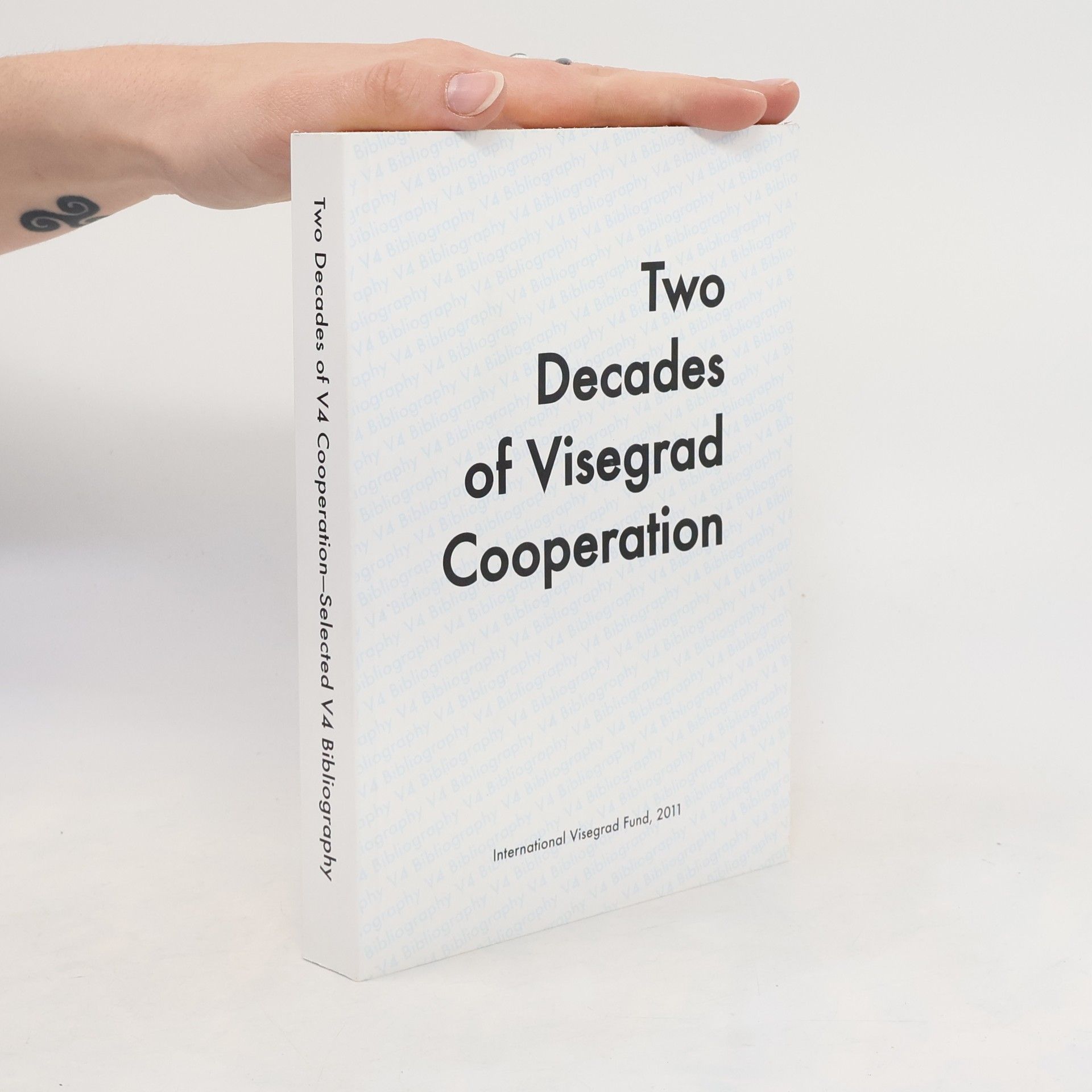 Autorenkollektiv Two decades of Visegrad cooperation : selected V4 bibliography