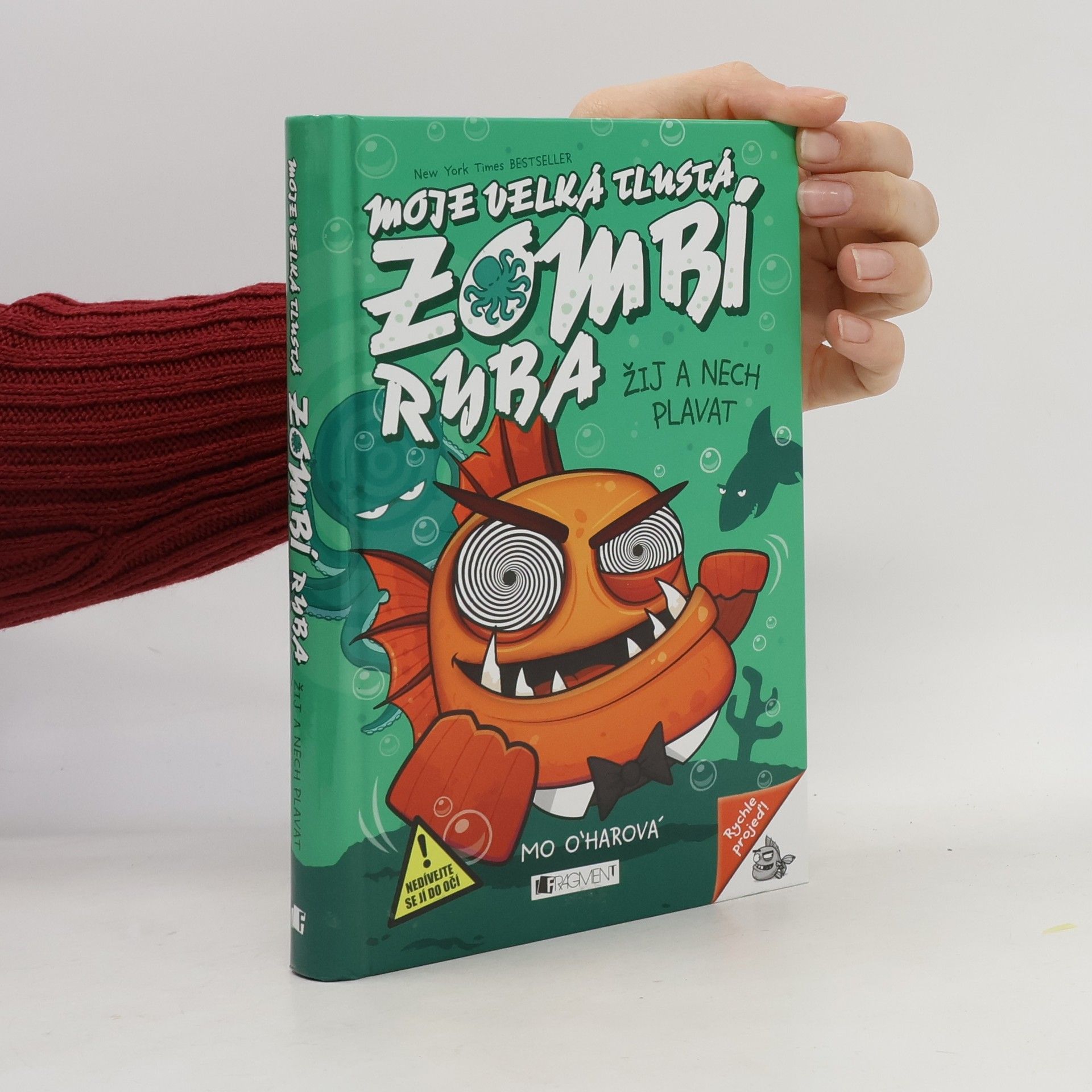 Mo O'Hara Moje velká tlustá zombí ryba. Žij a nech plavat.