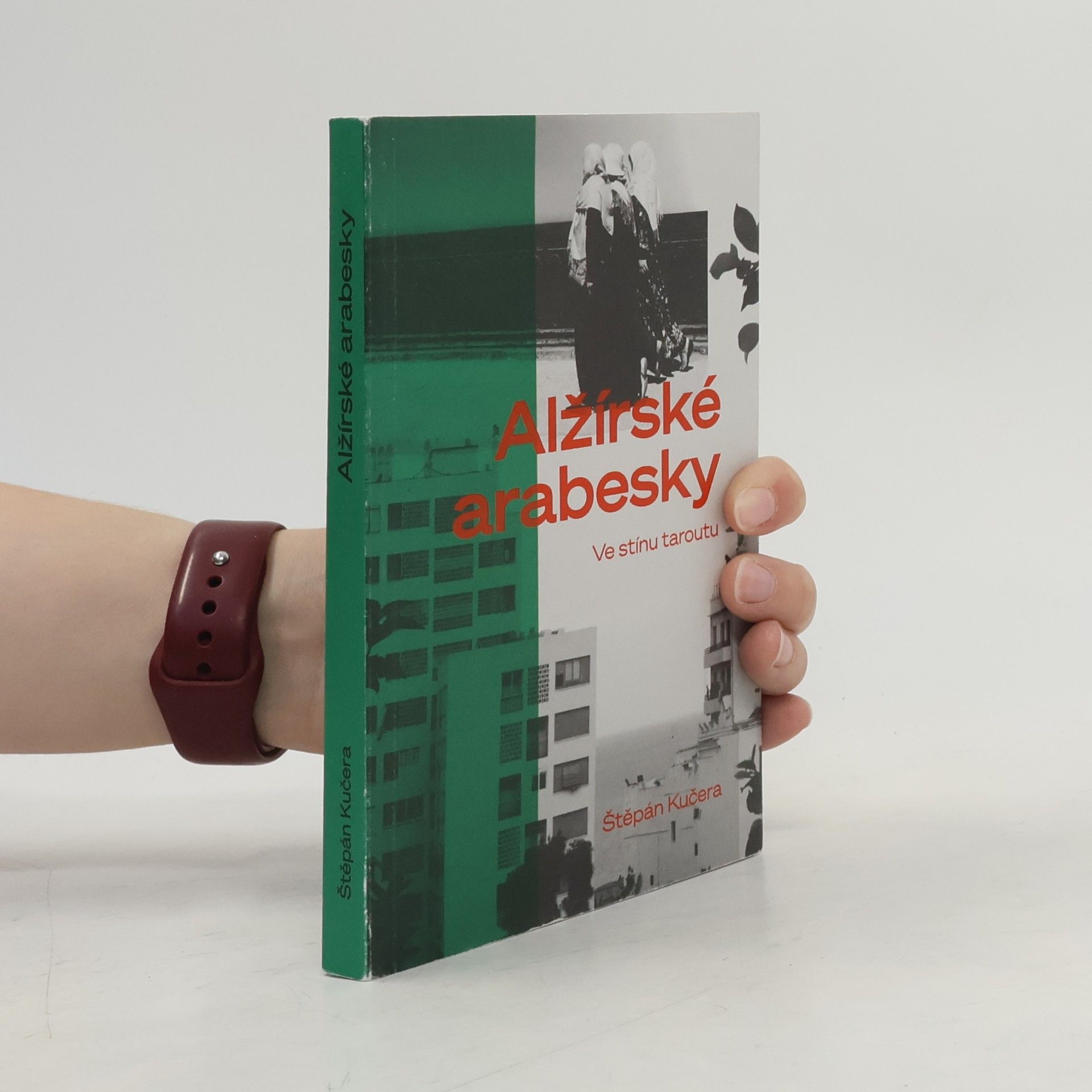 Štěpán Kučera Alžírské arabesky. Ve stínu taroutu