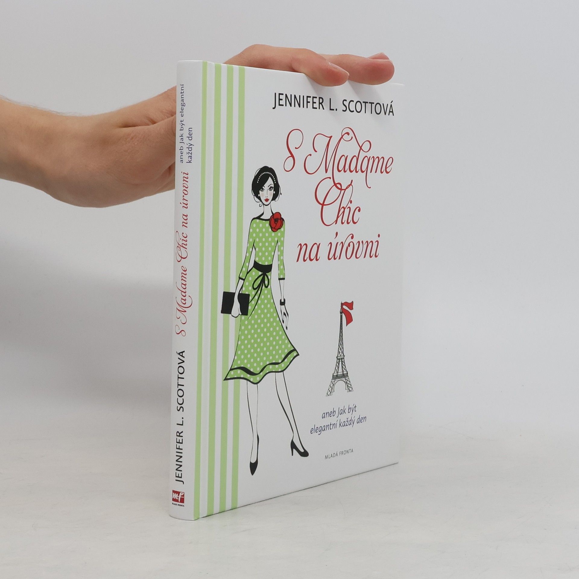 Jennifer L. Scott S Madame Chic na úrovni, aneb, Jak být elegantní každý den
