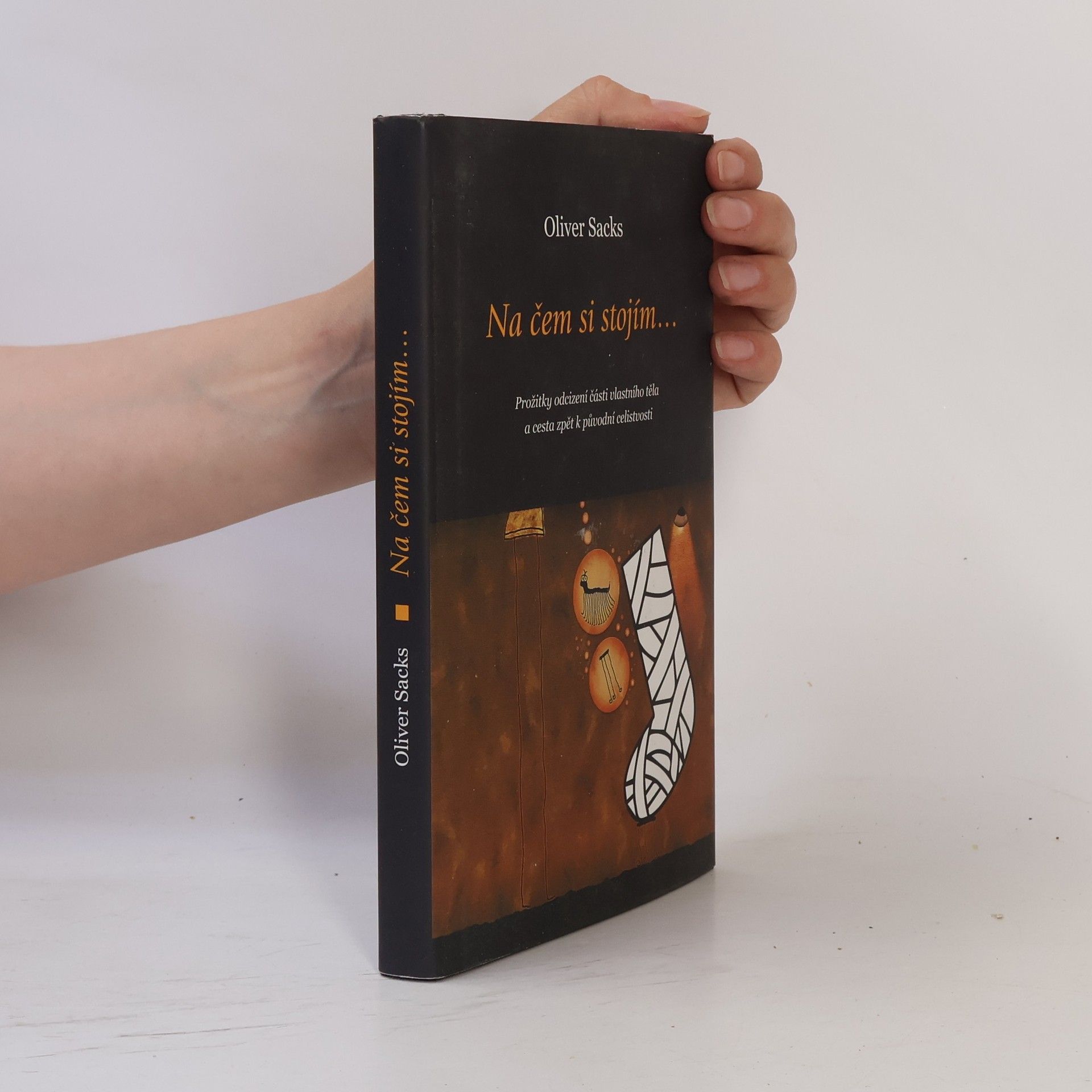 Oliver Sacks Na čem si stojím...