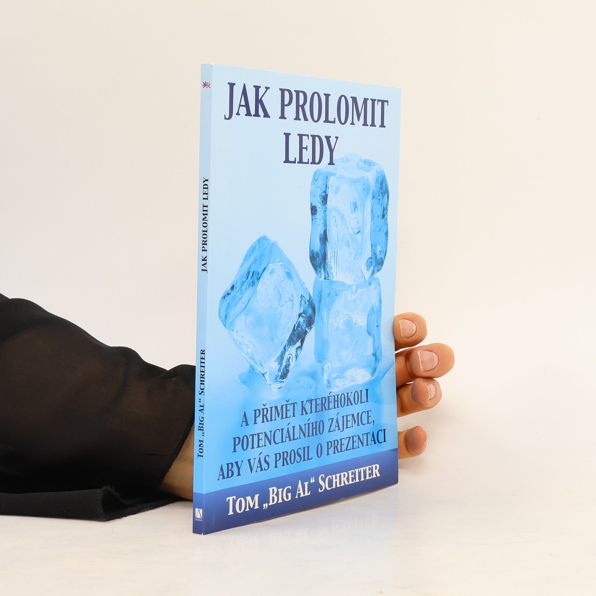 Tom Schreiter Jak prolomit ledy a přimět kteréhokoli potenciálního zájemce, aby vás prosil o prezentaci