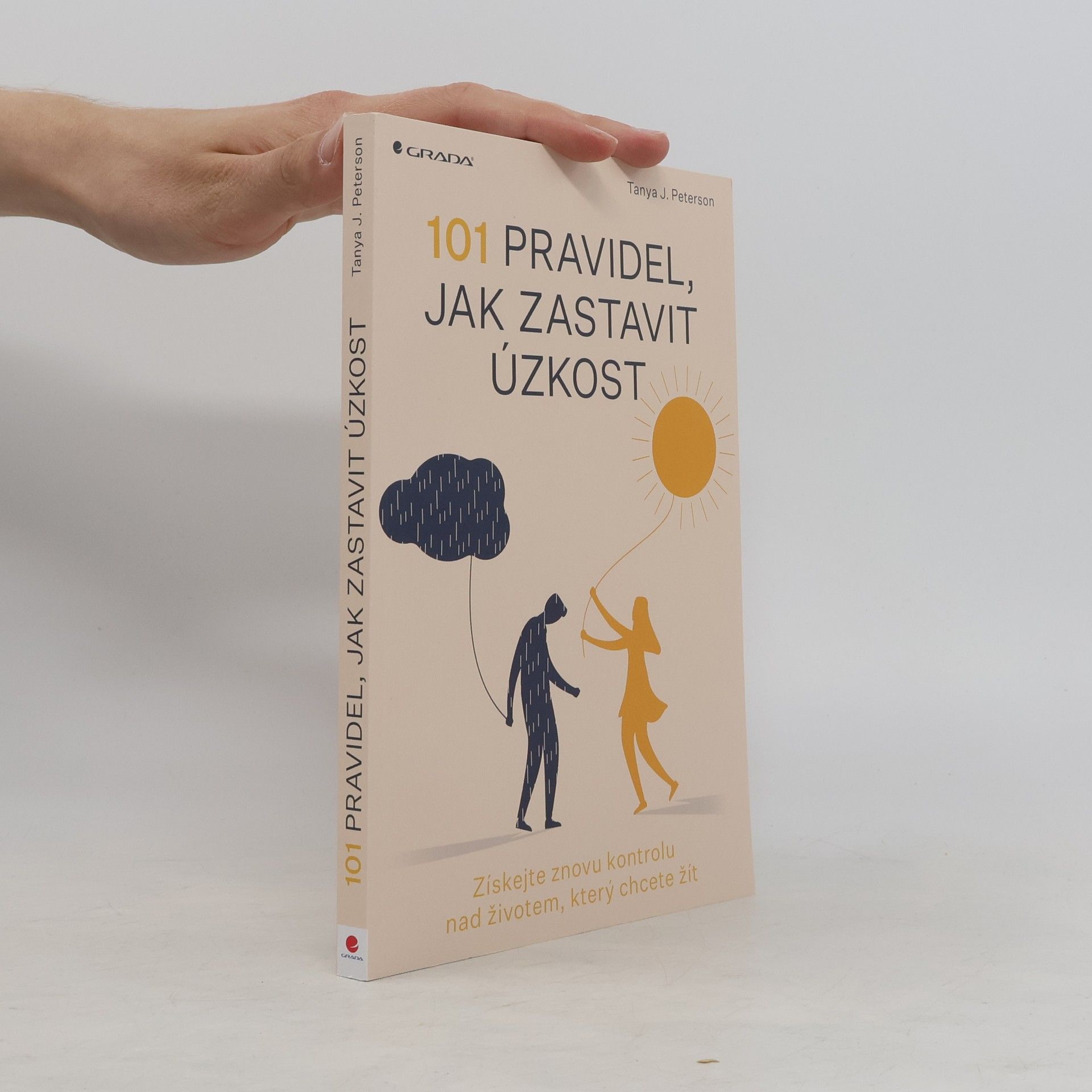 Tanya J. Peterson 101 pravidel, jak zastavit úzkost: Získejte znovu kontrolu nad životem, který chcete žít