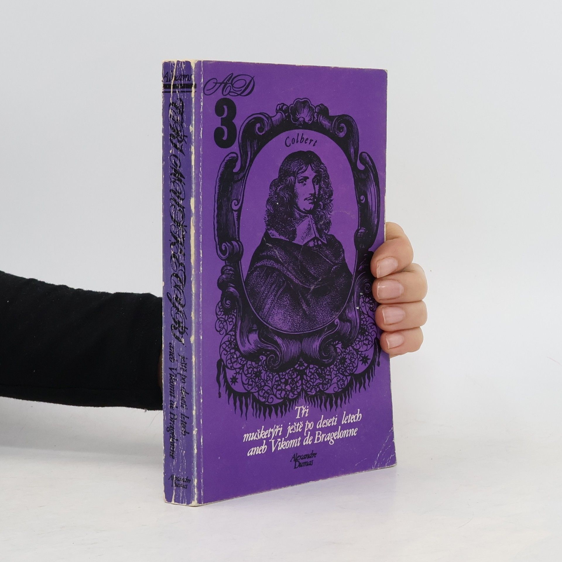 Alexandre Dumas der Ältere Tři mušketýři ještě po deseti letech aneb Vikomt de Bragelonne. 3