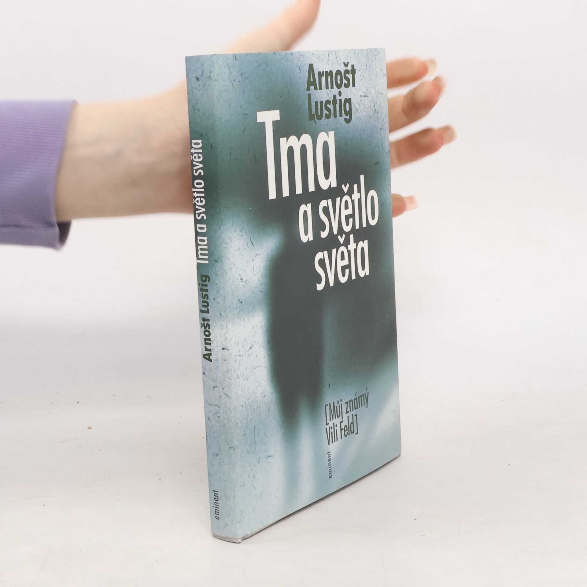 Arnošt Lustig Tma a světlo světa: Můj známý Vili Feld