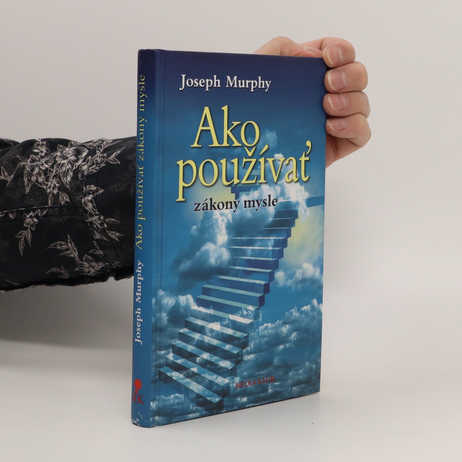 Joseph Murphy Ako používať zákony mysle
