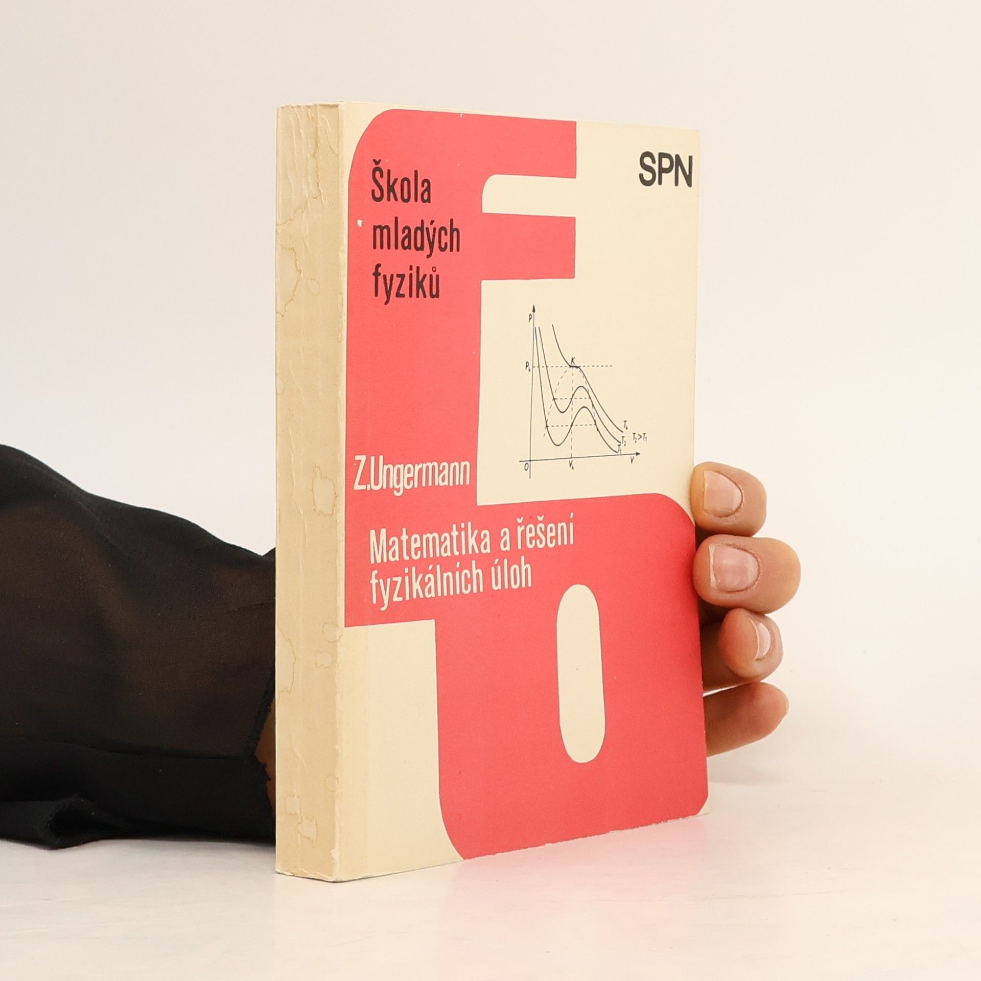 Zdeněk Ungermann Matematika a řešení fyzikálních úloh