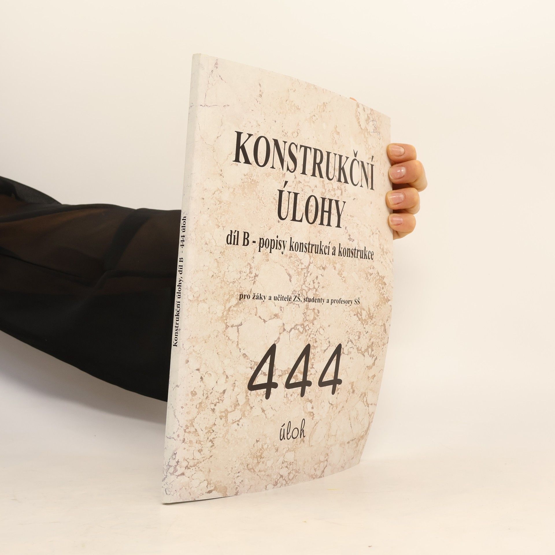 Libuše Hozová Konstrukční úlohy : 444 úloh : pro žáky a učitele ZŠ, studenty a profesory SŠ. Díl B, Popisy konstrukcí a konstrukce
