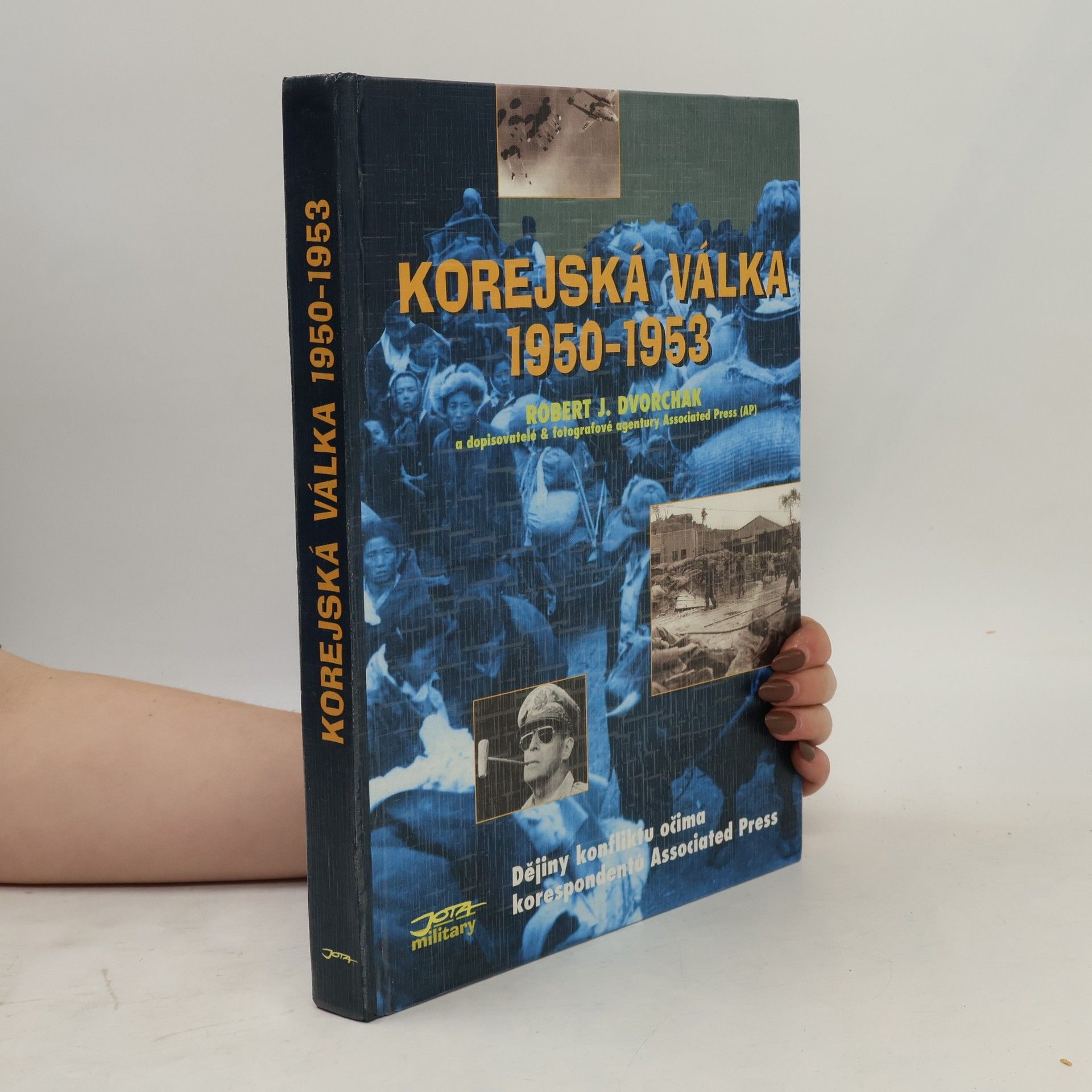 Robert J. Dvorchak Korejská válka 1950-1953: Dějiny konfliktu očima korespondentů Associated Press