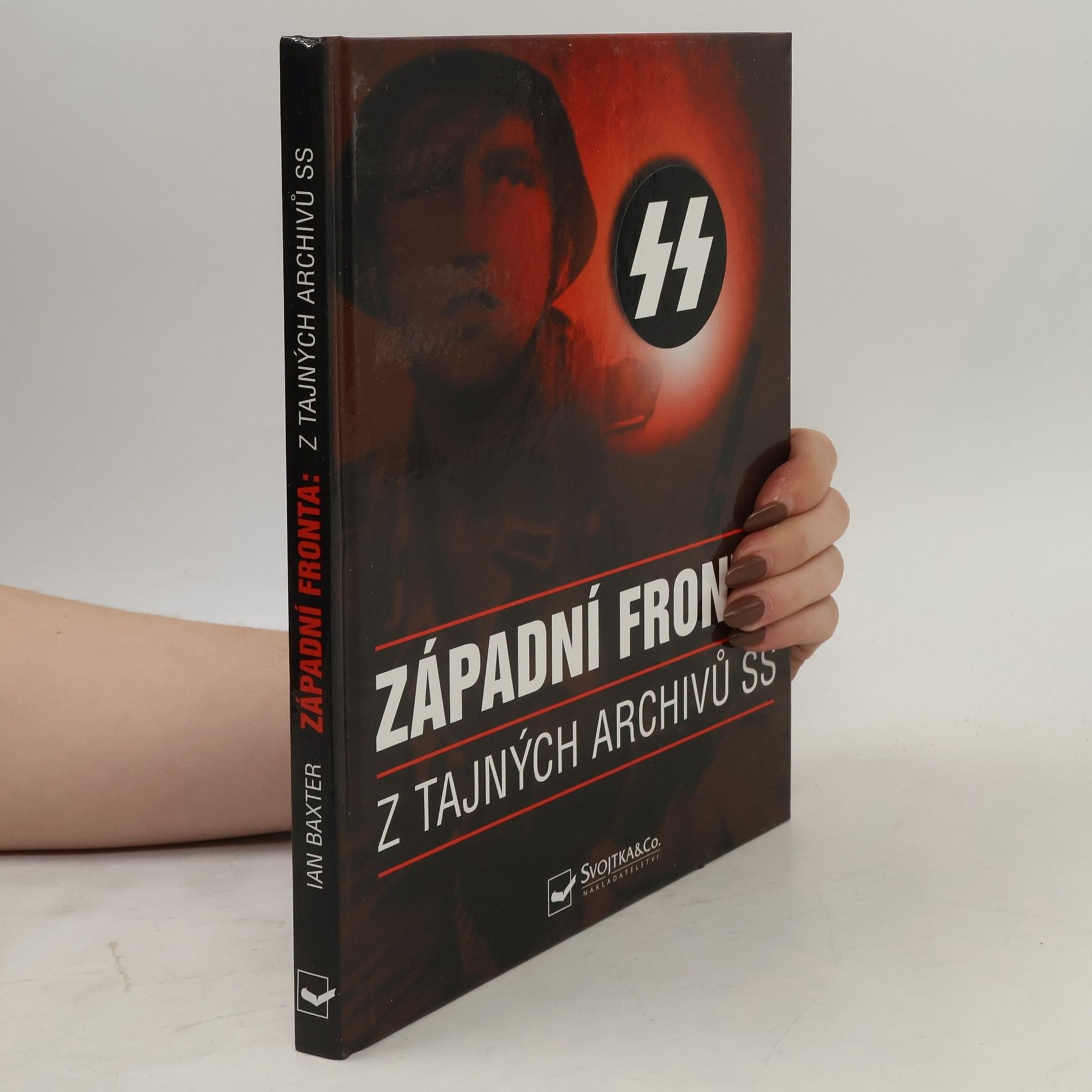 Ian Baxter Západní fronta: Z tajných archivů SS