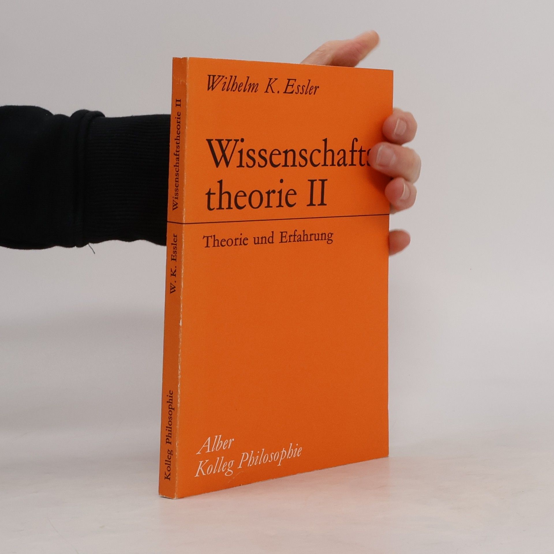Wilhelm Karl Essler Wissenschaftstheorie. 2. Theorie und Erfahrung
