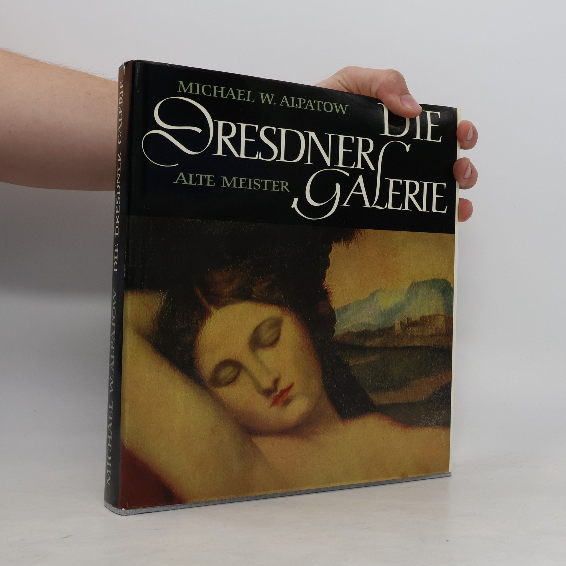 Michail Vladimirovič Alpatov Die Dresdner Galerie alte Meister