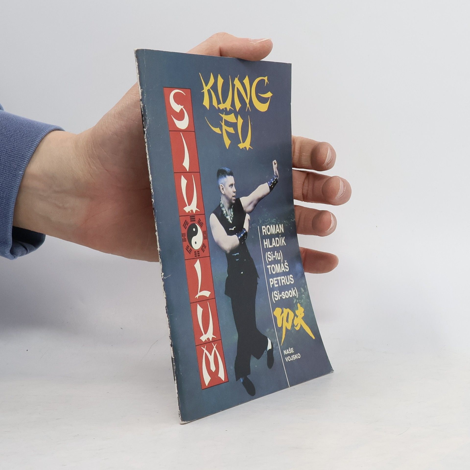 Roman Hladík Kung-Fu - sebeobrana jižního Shaolinu