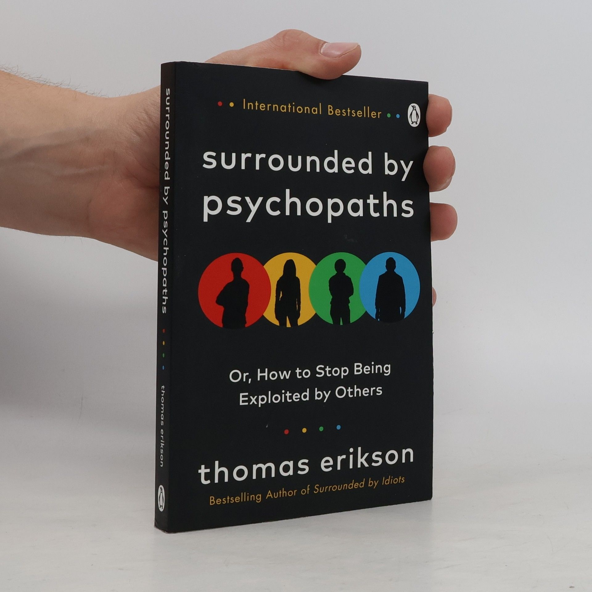 Thomas Erikson Surrounded by psychopaths, or, how to stop being exploited by others