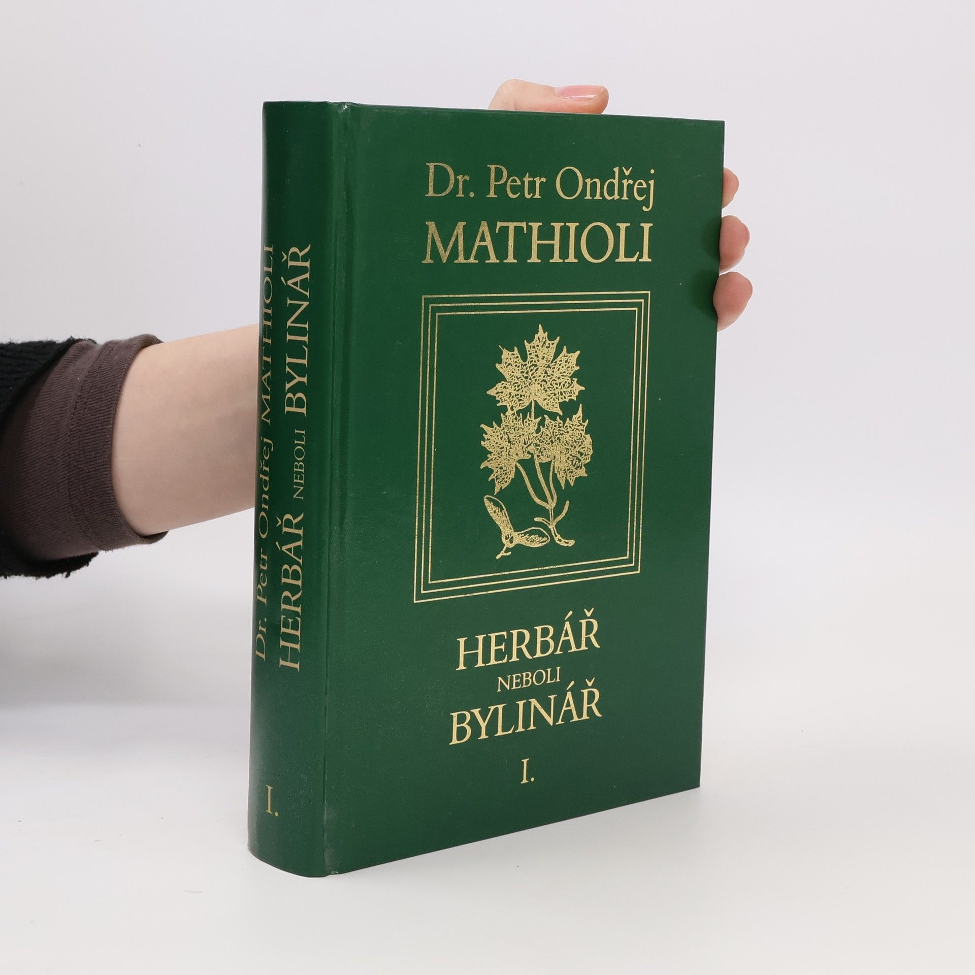 Petr Ondřej Mathioli Herbář neboli Bylinář I.